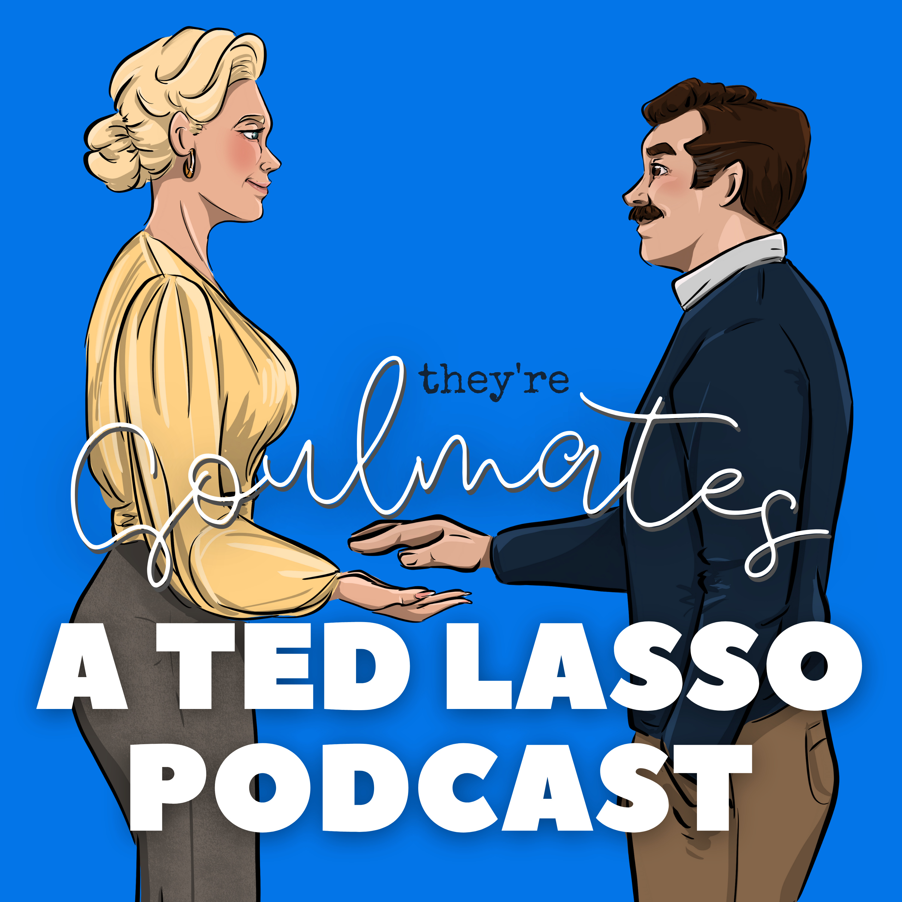 They\'re Soulmates: A Ted Lasso Podcast