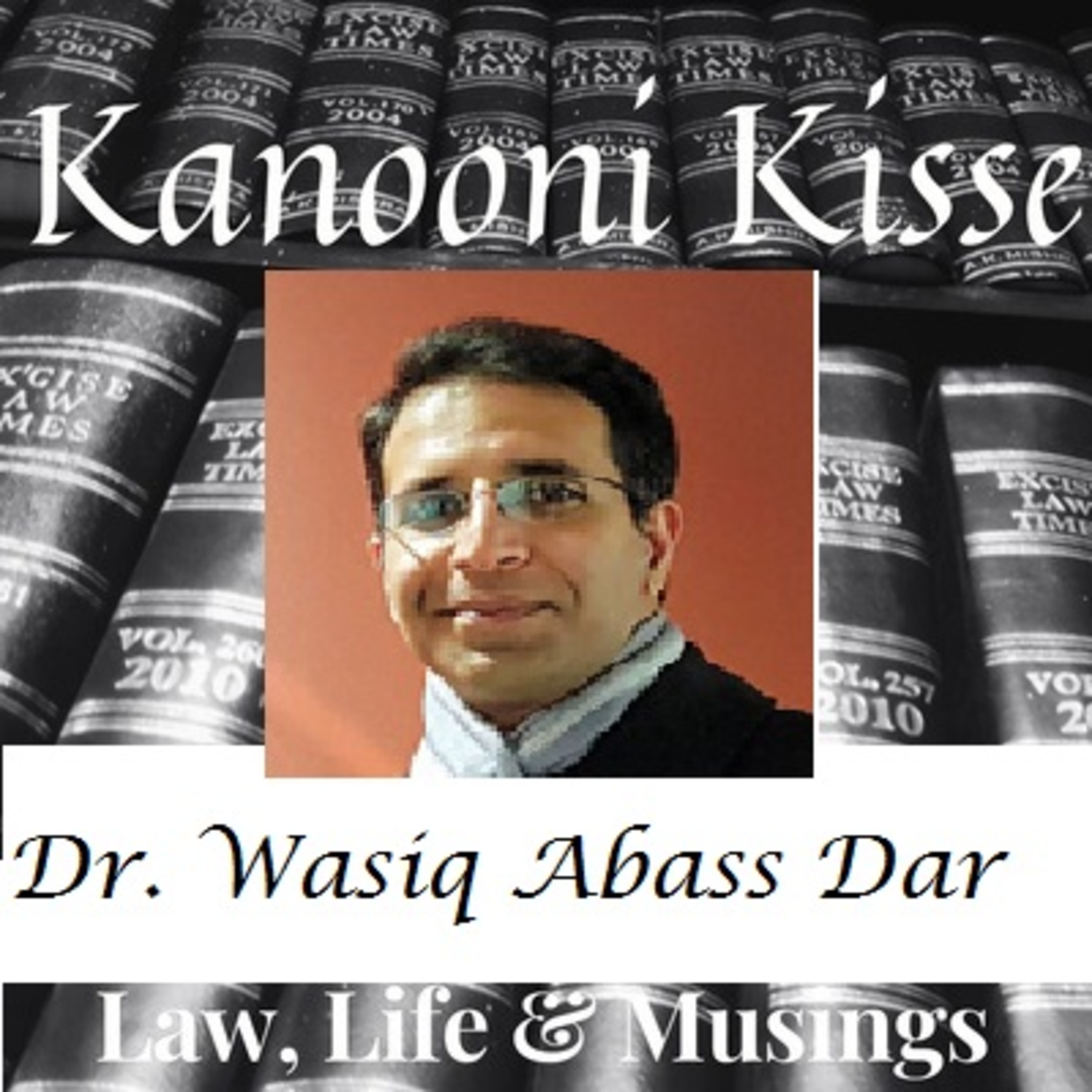Kanooni Kisse: Law, Life & Musings