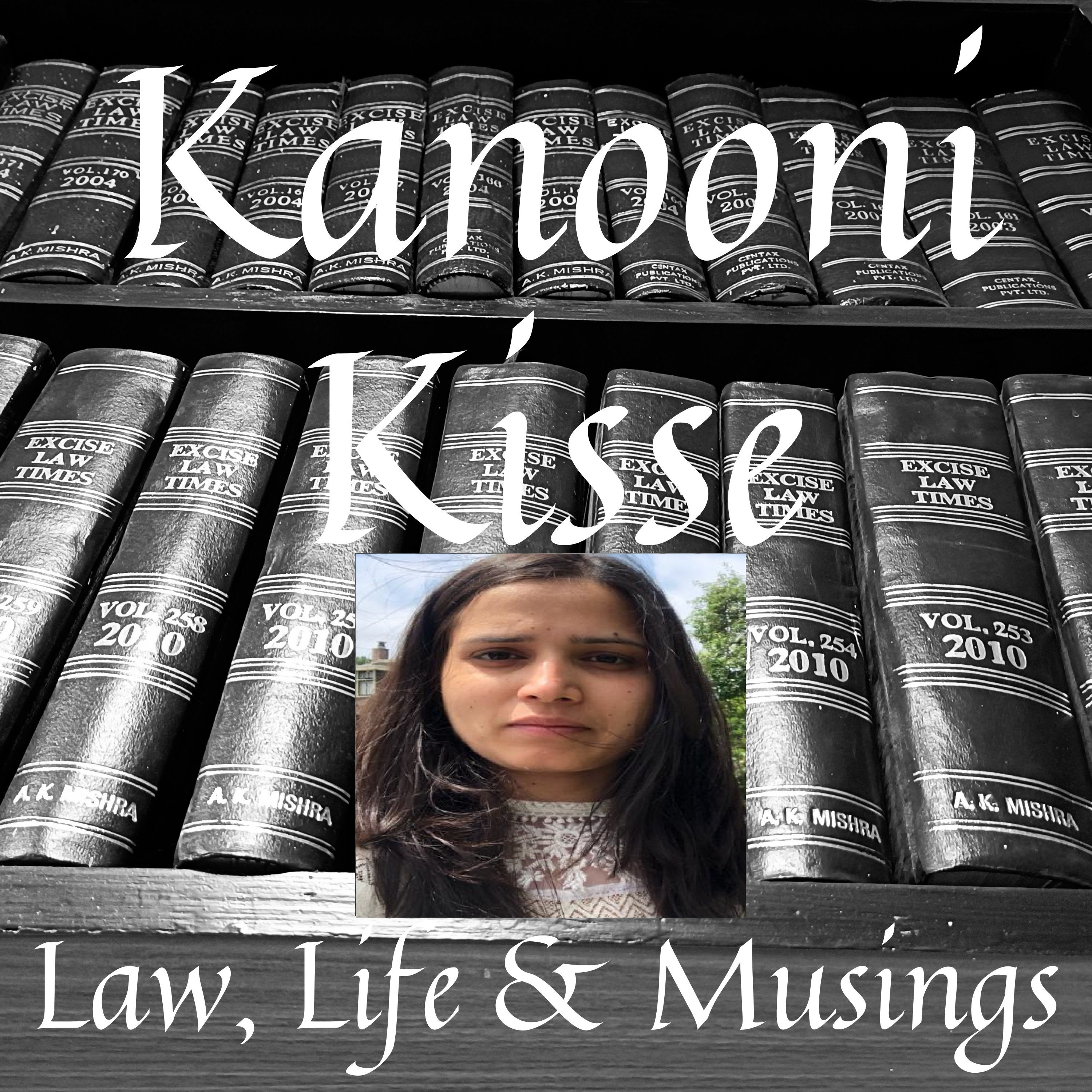 Kanooni Kisse: Law, Life & Musings