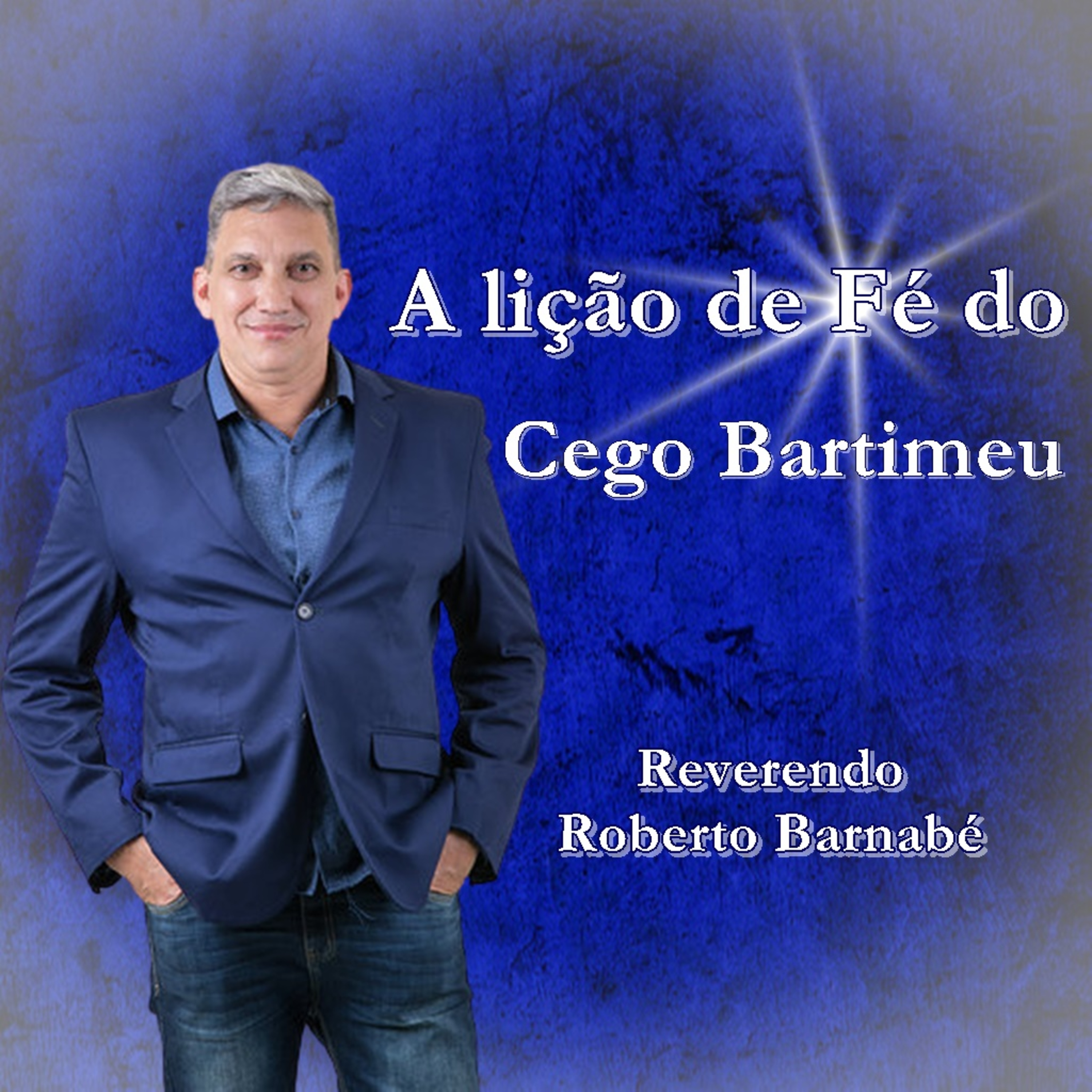 A lição de fé do cego Bartimeu - Rev Roberto Barnabé episode artwork