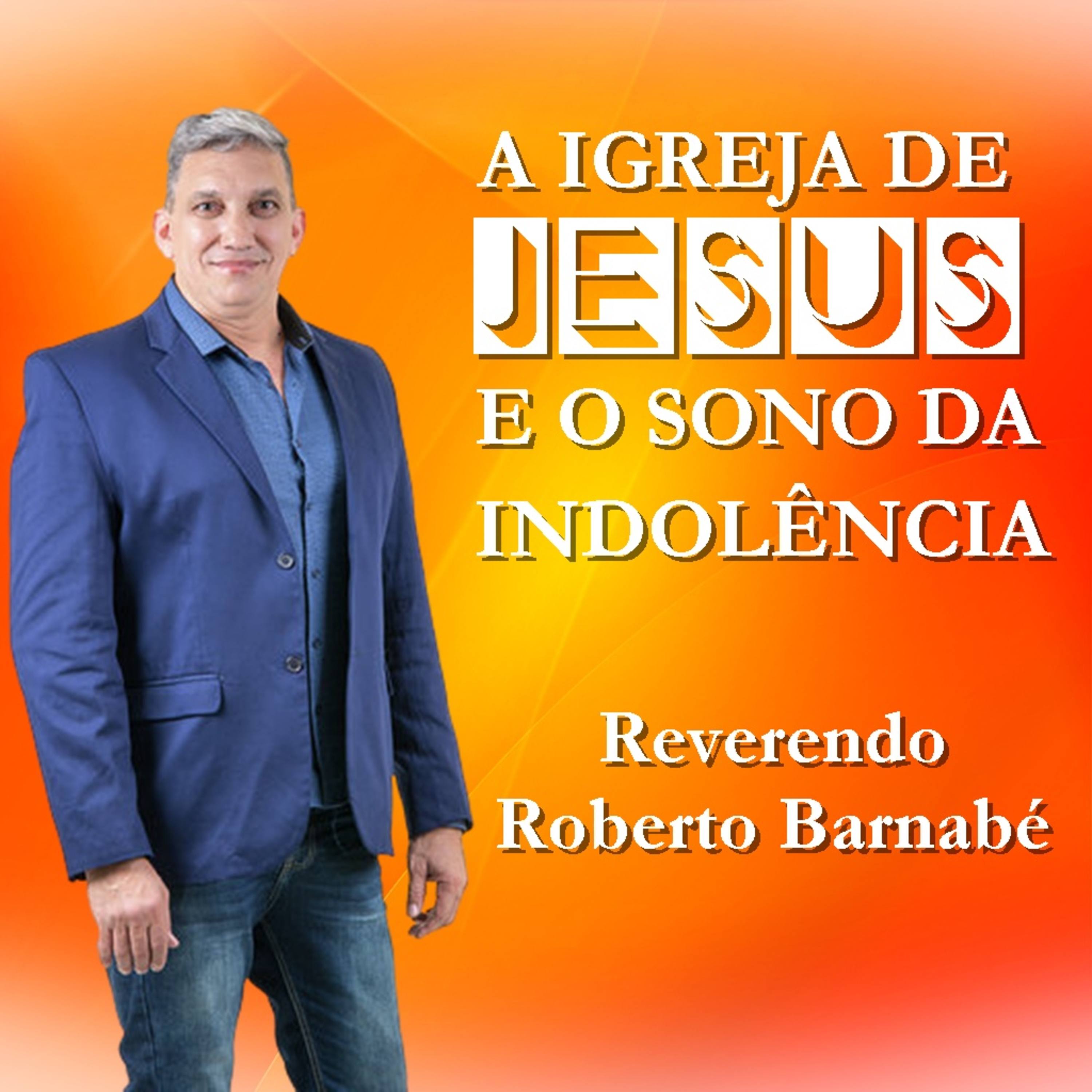 A Igreja de Jesus e o sono da indolência - Rev Roberto Barnabé episode artwork