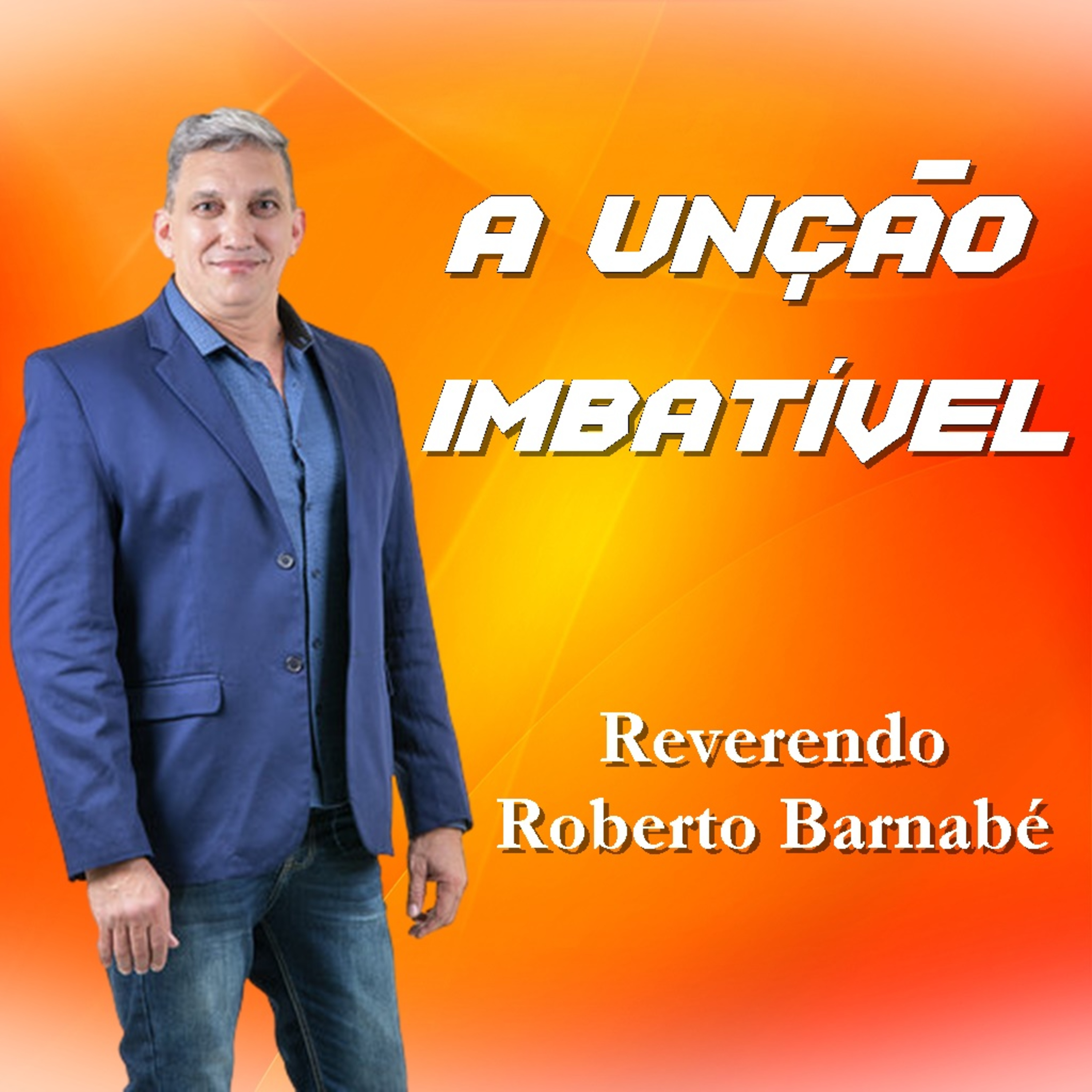 A Unção Imbatível - Rev Roberto Barnabé episode artwork