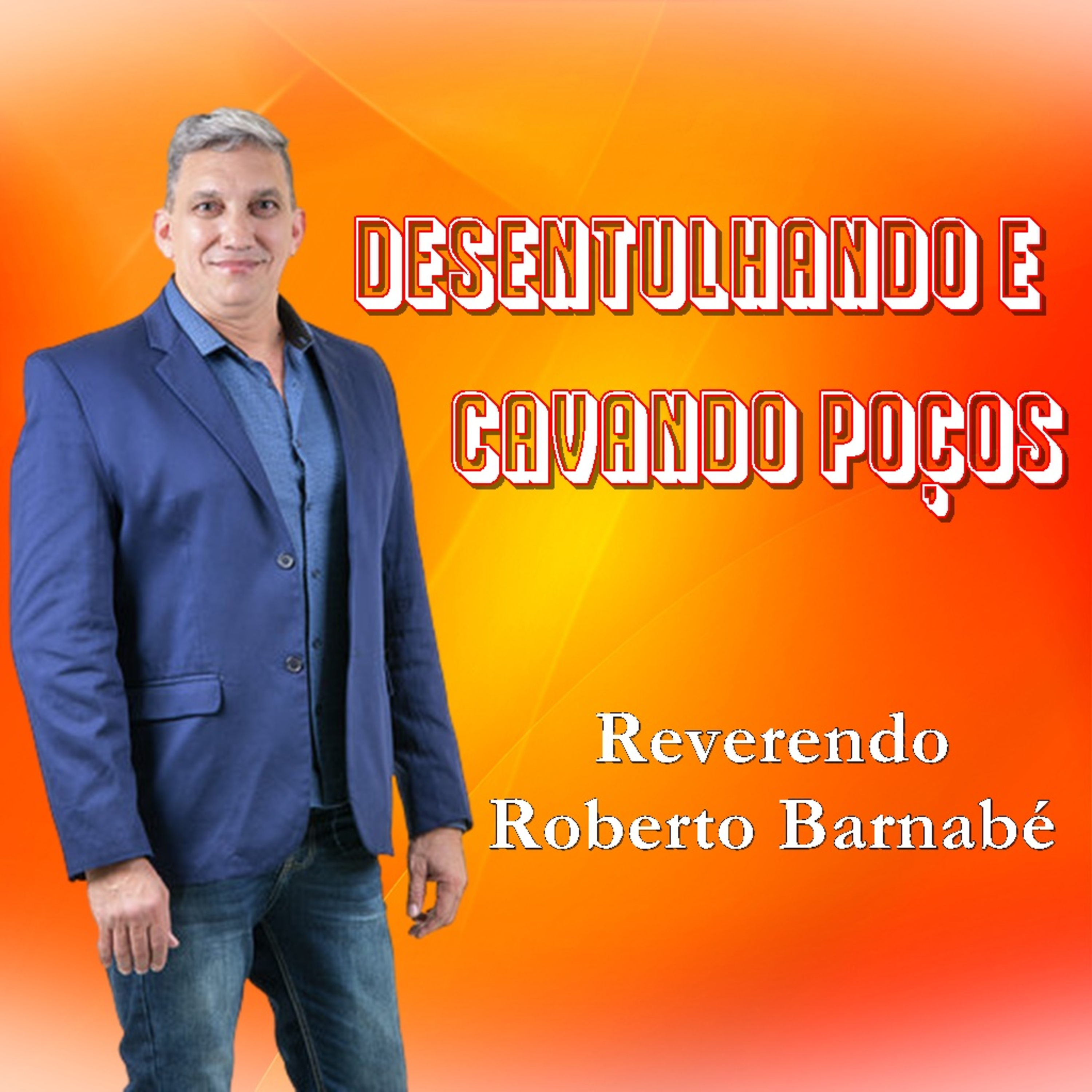Desentulhando e cavando Poços - Rev Roberto Barnabé episode artwork