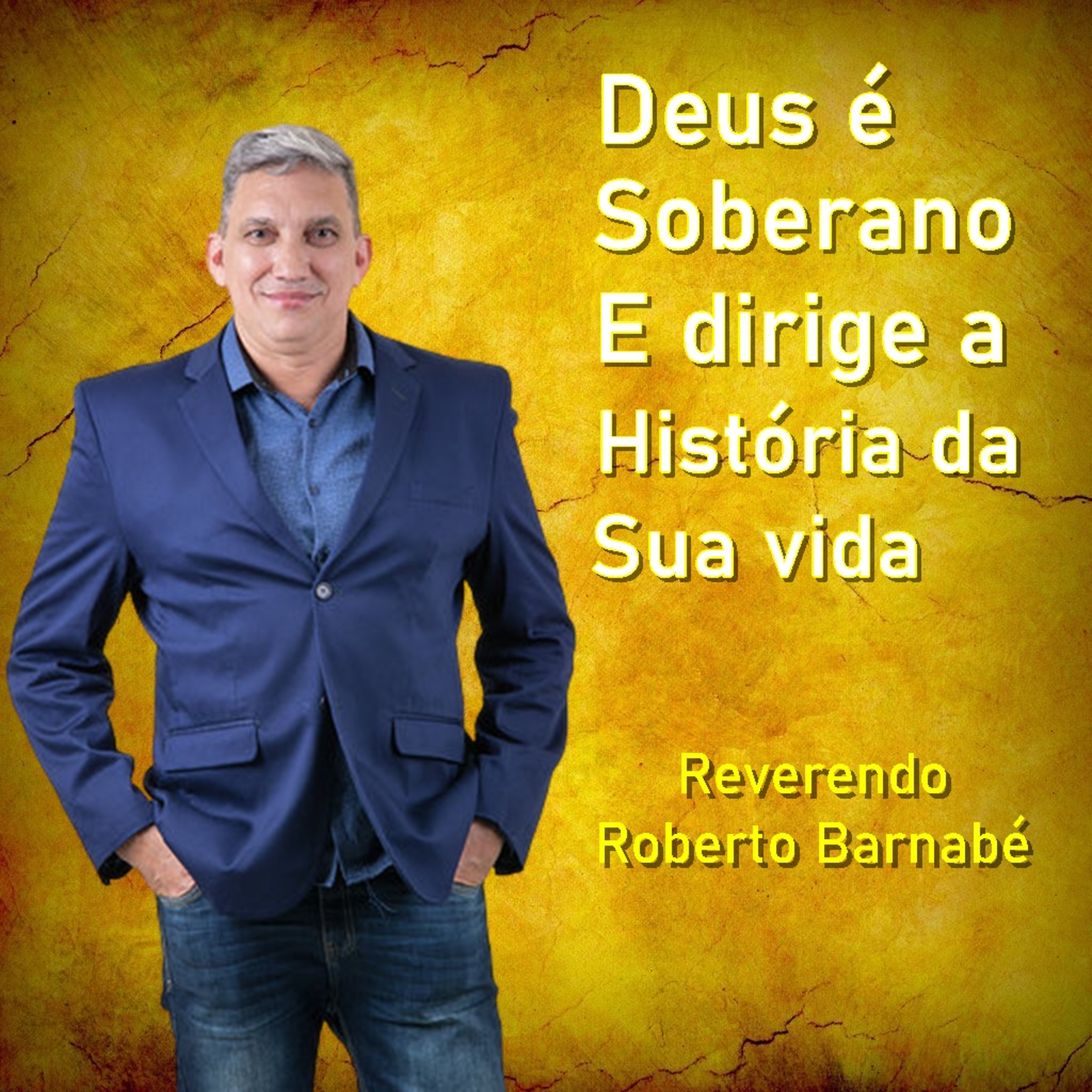 Deus é Soberano e dirige a História da sua Vida - Rev Roberto Barnabé episode artwork