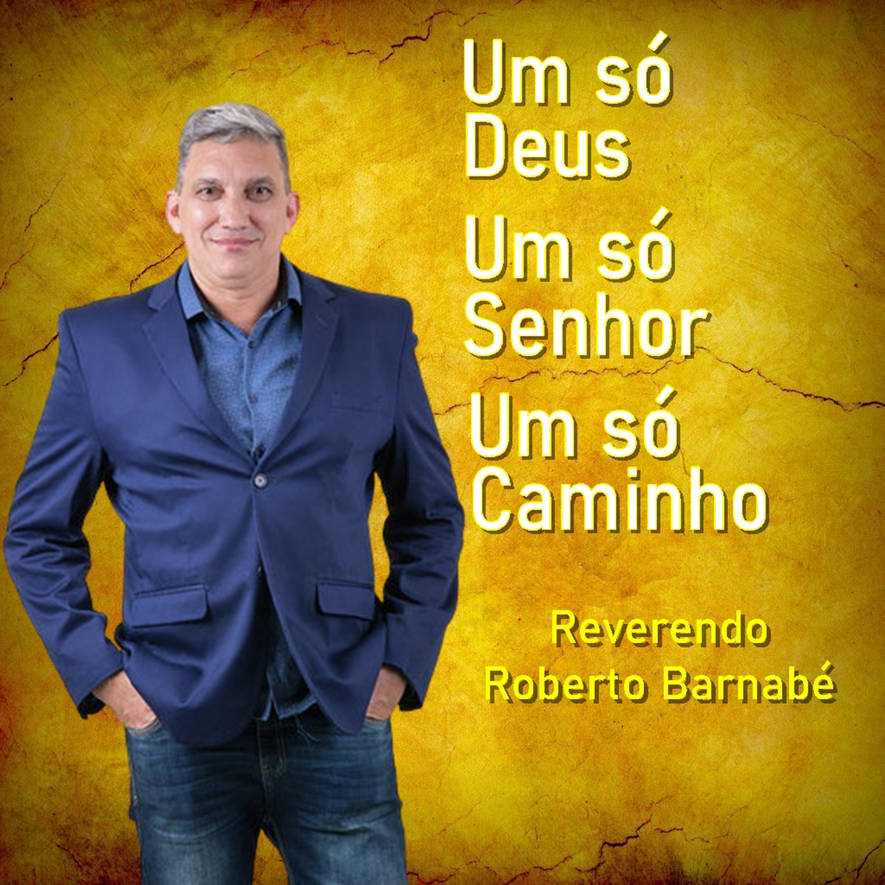 Um Só Deus, Um Só Senhor, Um Só Caminho - Rev Roberto Barnabé episode artwork