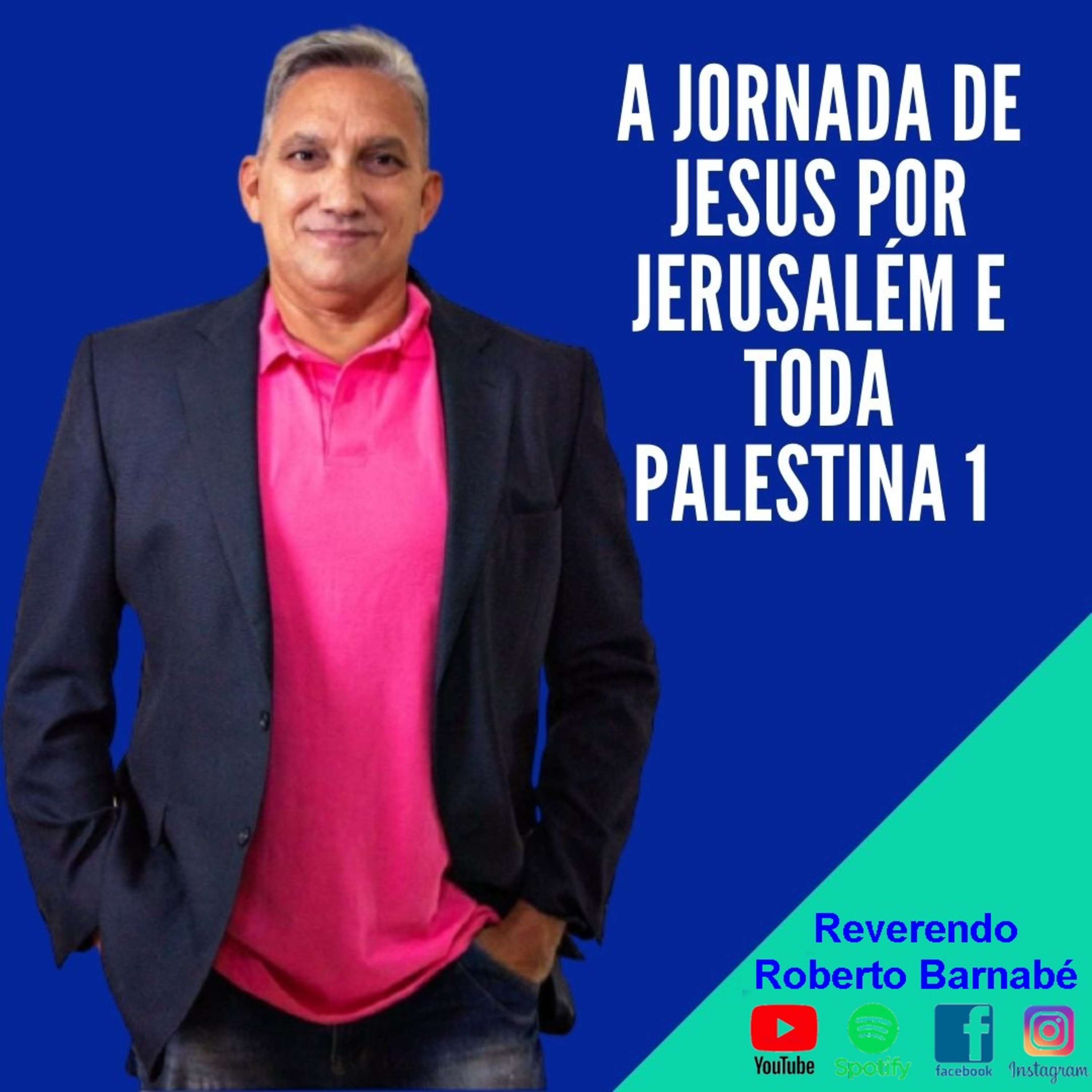 A JORNADA DE JESUS POR JERUSALÉM E TODA PALESTINA - ROBERTO BARNABÉ episode artwork