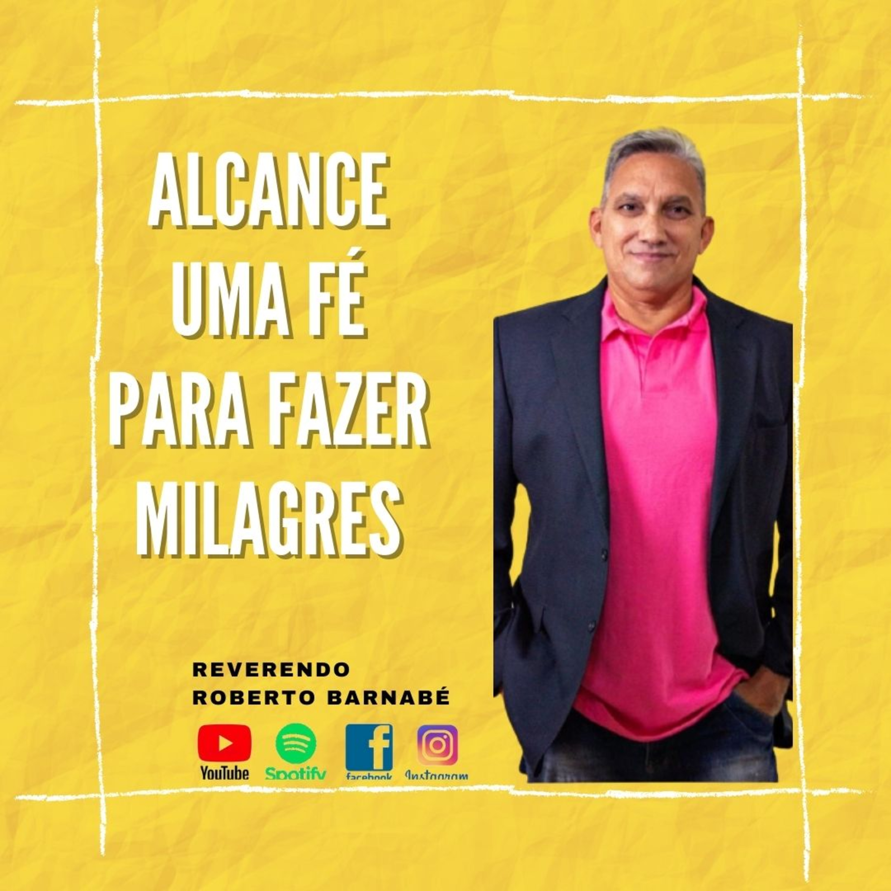 Alcance uma Fé para fazer Milagres - Rev Roberto Barnabé episode artwork