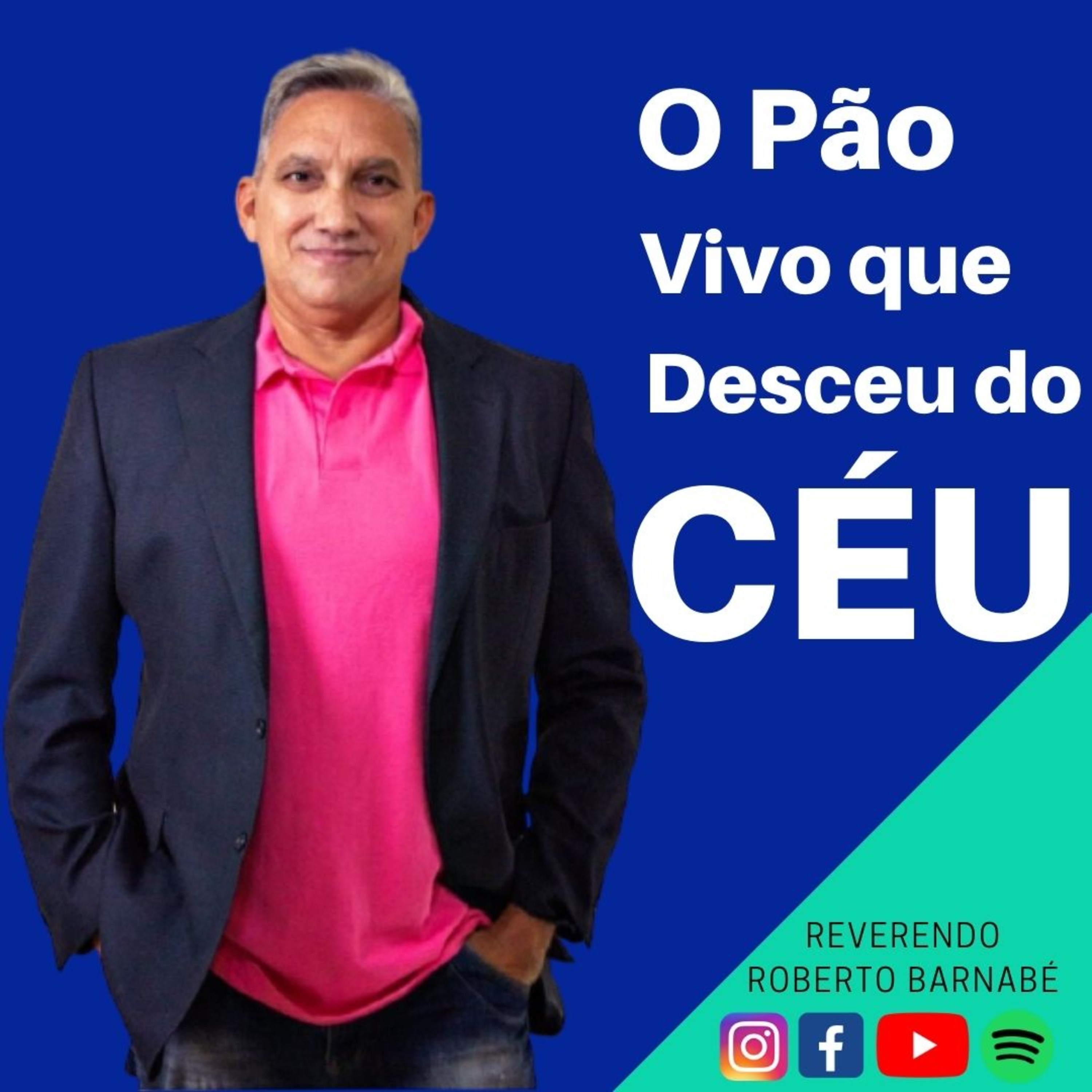 O pão vivo que desceu do céu - Rev Roberto Barnabé episode artwork