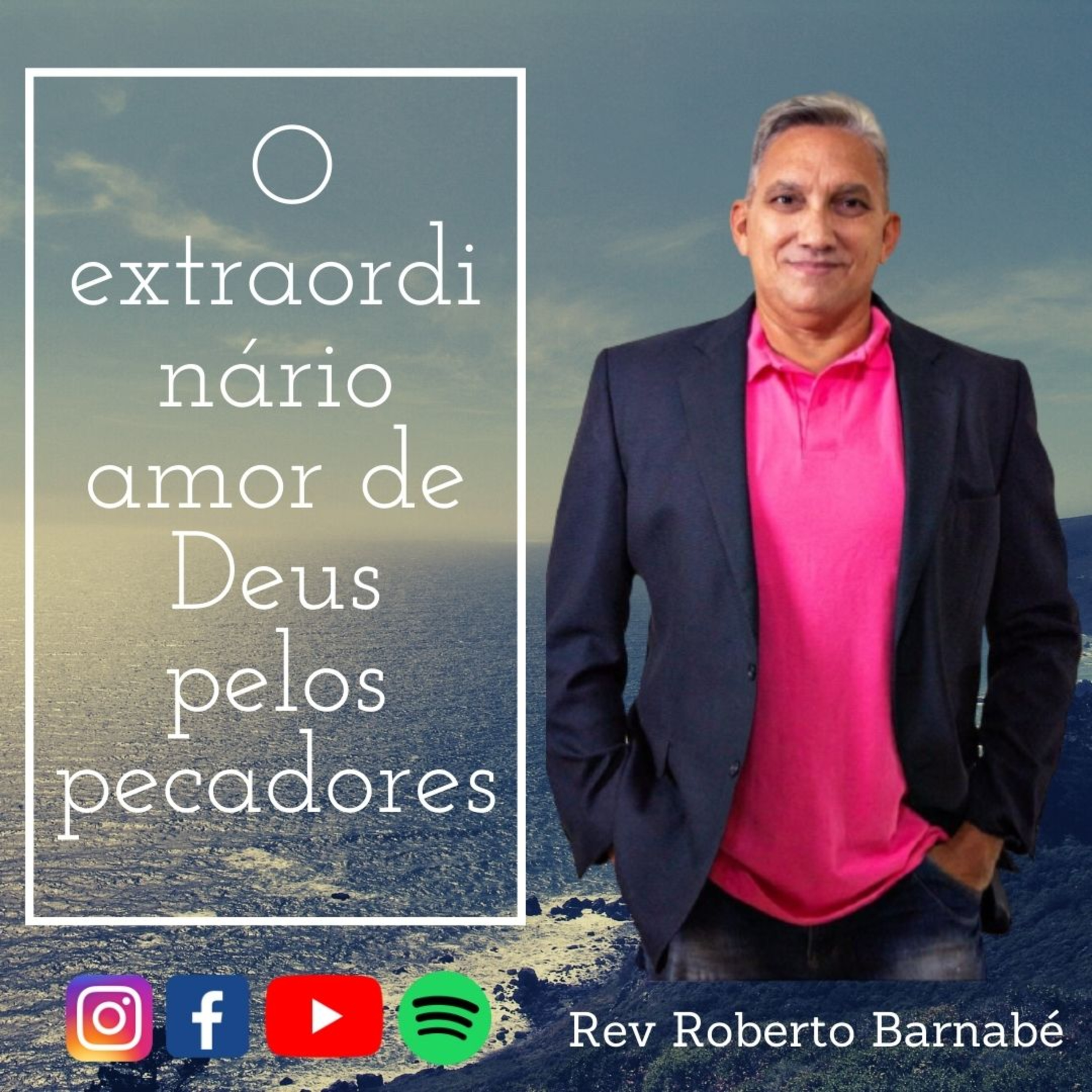 O extraordinário amor de Deus pelos pecadores - Rev Roberto Barnabé episode artwork