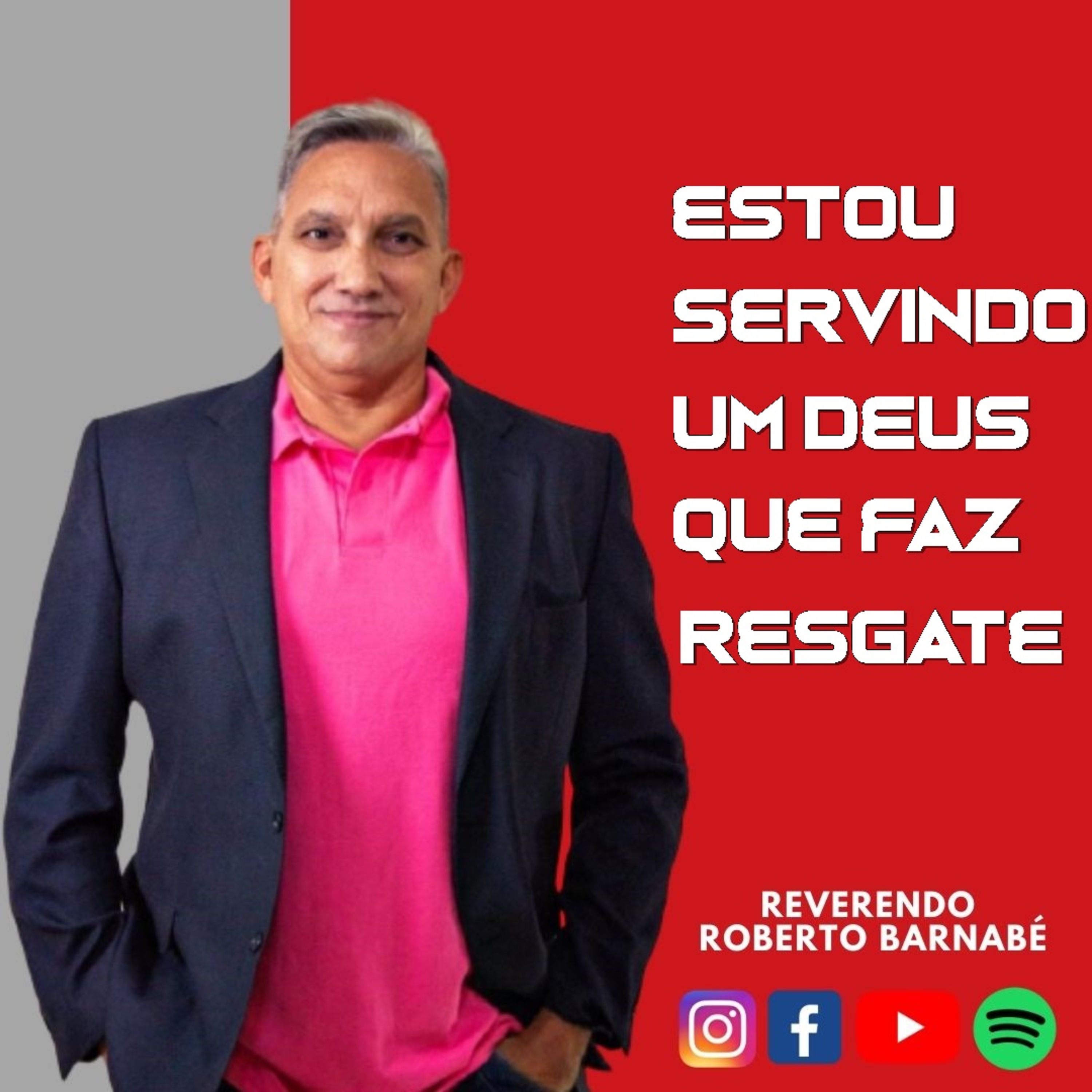 Estou Servindo um Deus que faz RESGATE - Rev Roberto Barnabé episode artwork