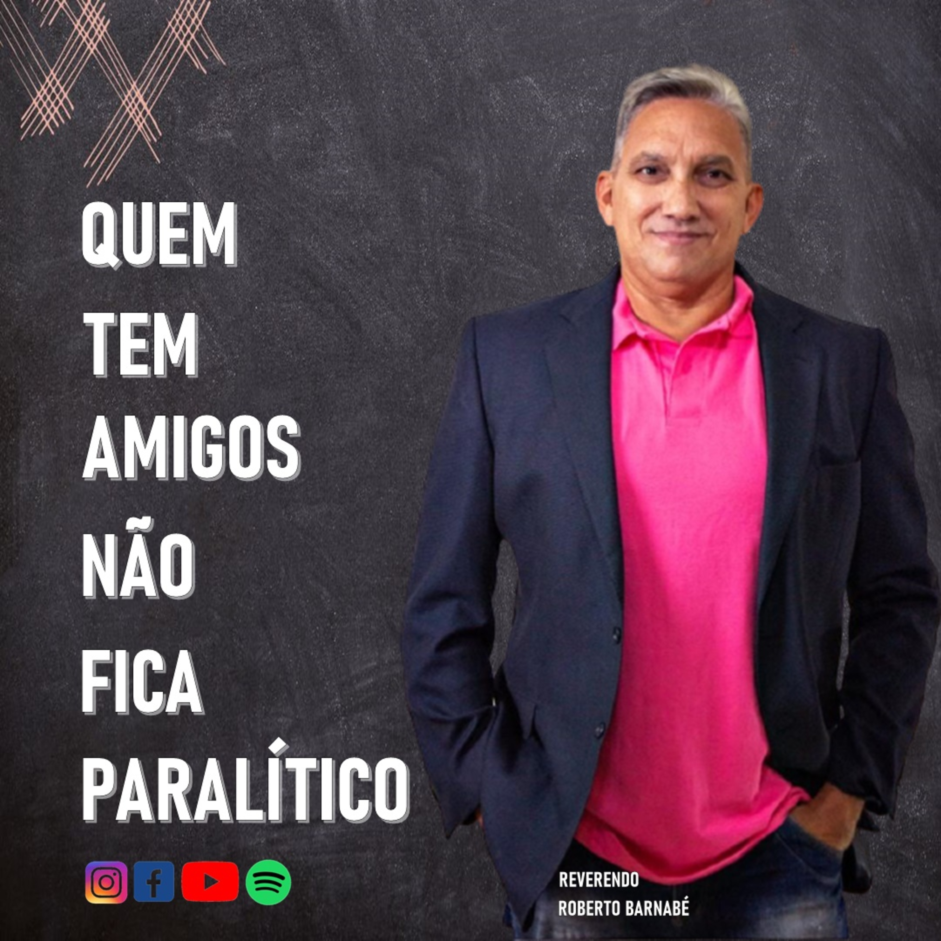 Quem tem amigos não fica paralítico - Rev Roberto Barnabé episode artwork