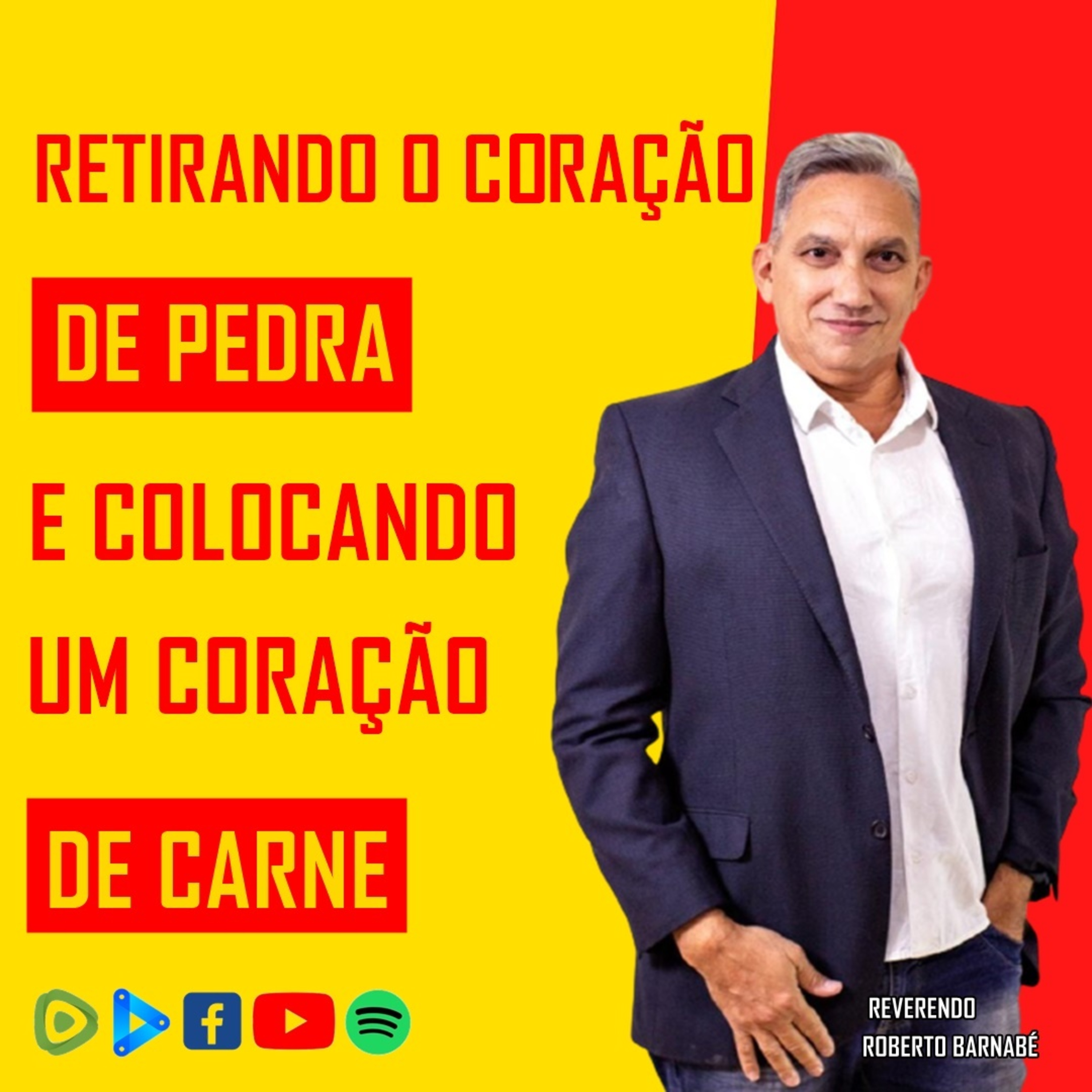 Retirando o coração de Pedra e colocando um Coração de Carne - Rev Roberto Barnabé episode artwork