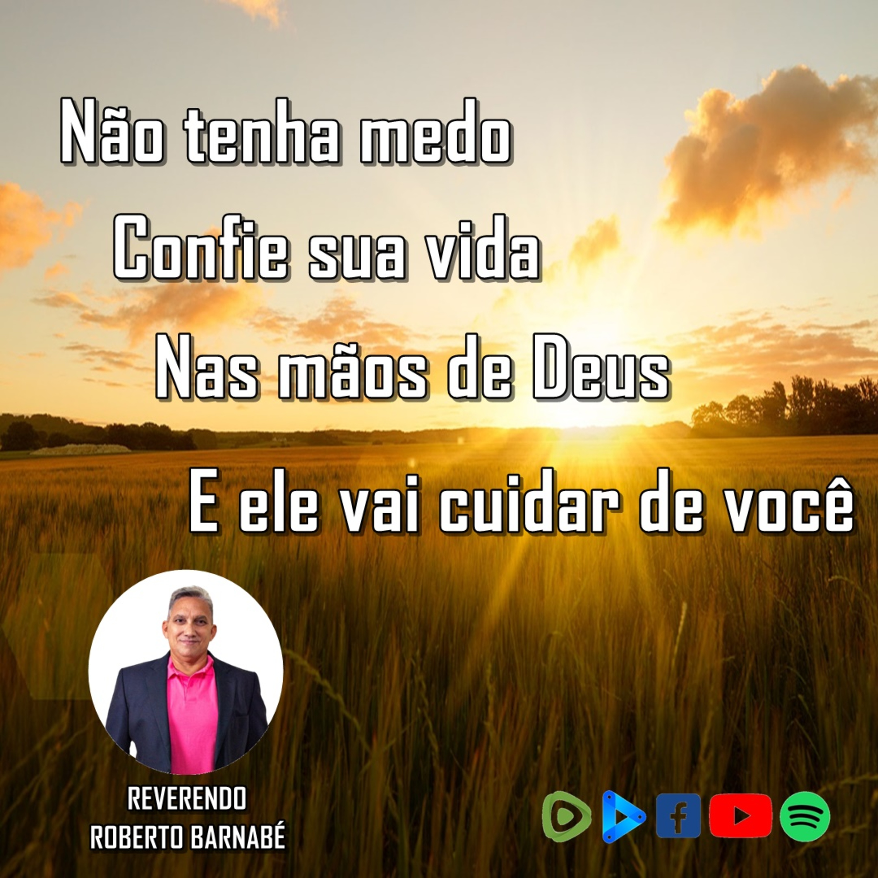 Não tenha medo. Confie sua vida nas mãos de Deus e ele vai cuidar de você - Rev Roberto Barnabé episode artwork