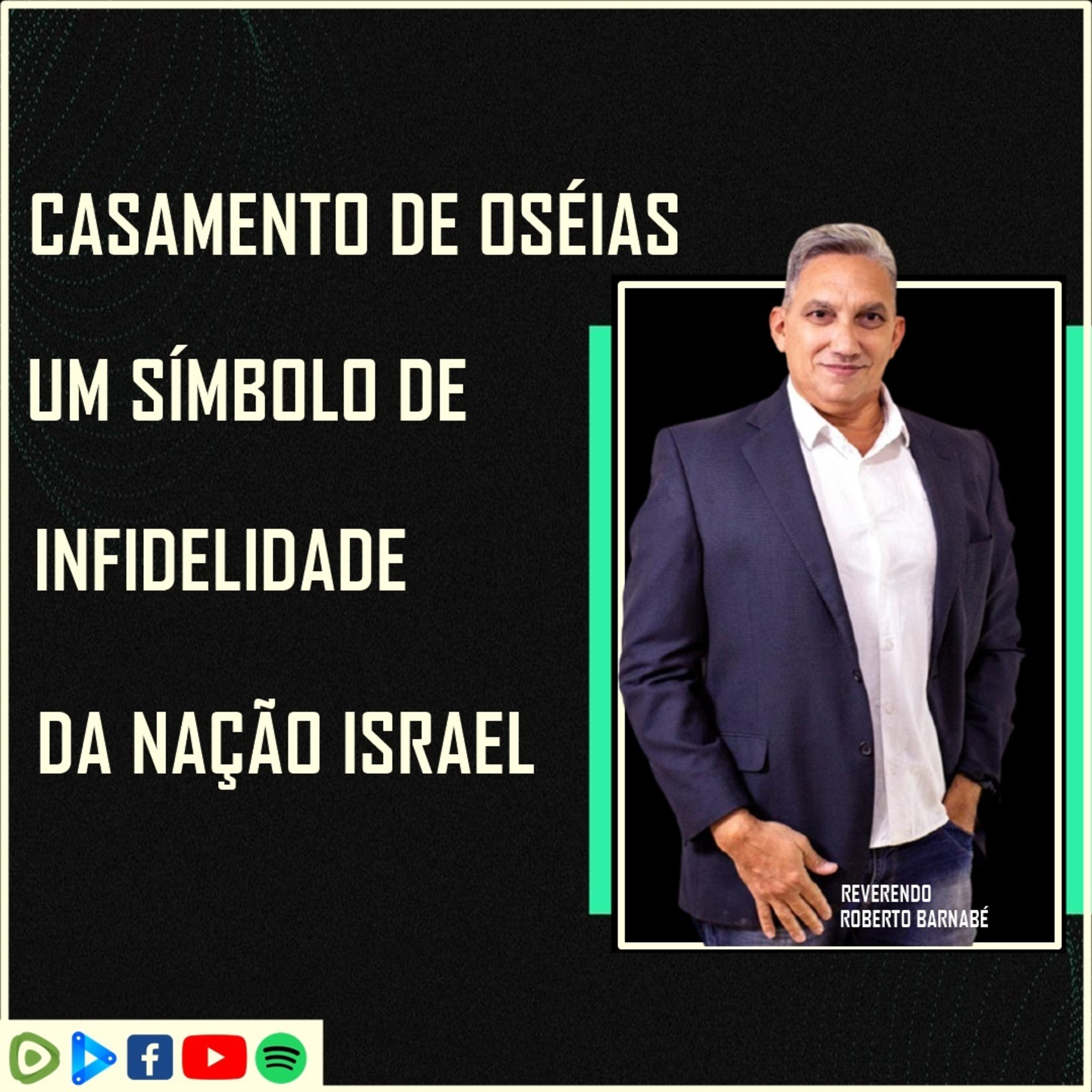 Casamento de Oséias um Símbolo de  Infidelidade da nação de Israel - Rev. Roberto Barnabé episode artwork