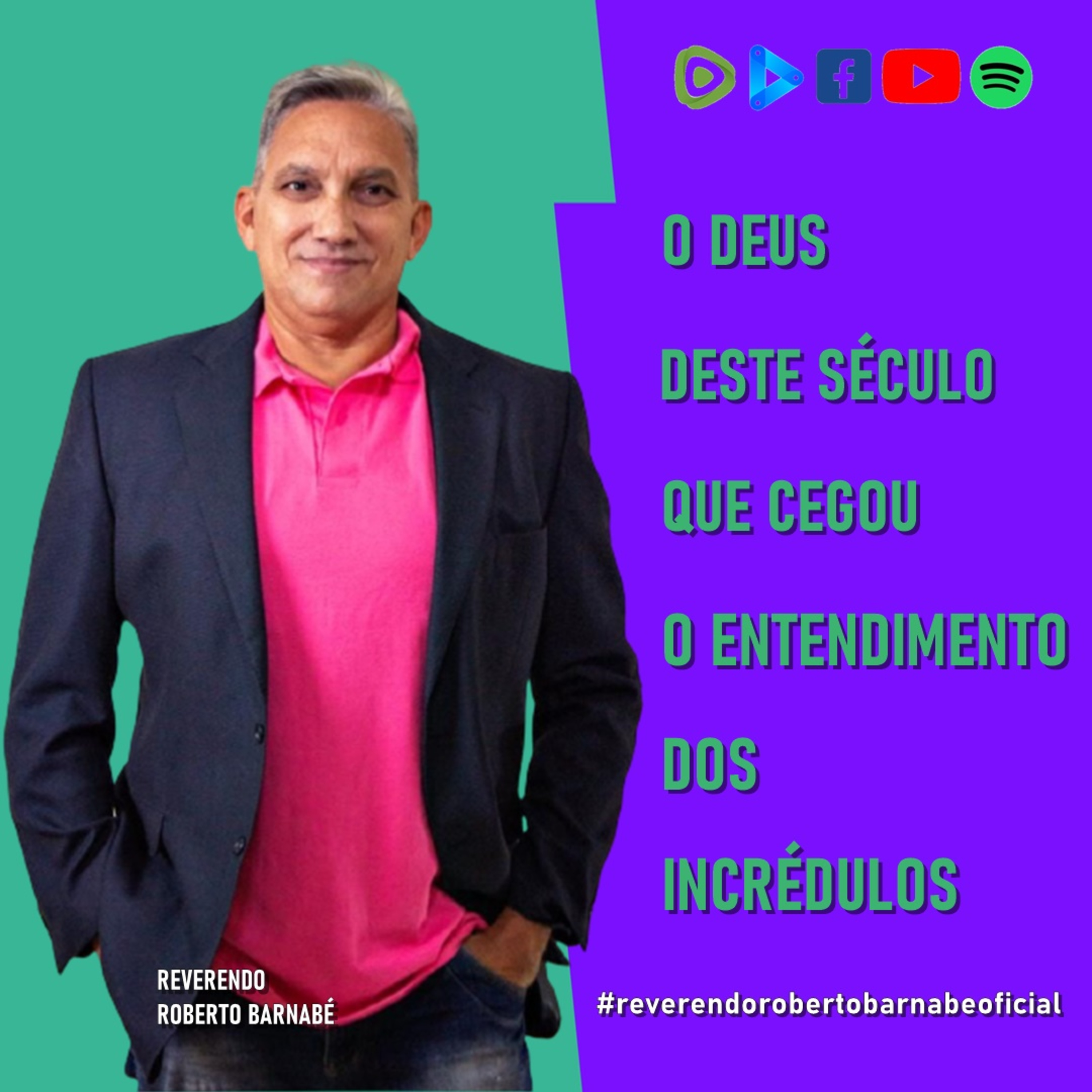 O deus deste século que cegou o entendimento dos incrédulos - Rev. Roberto Barnabé episode artwork