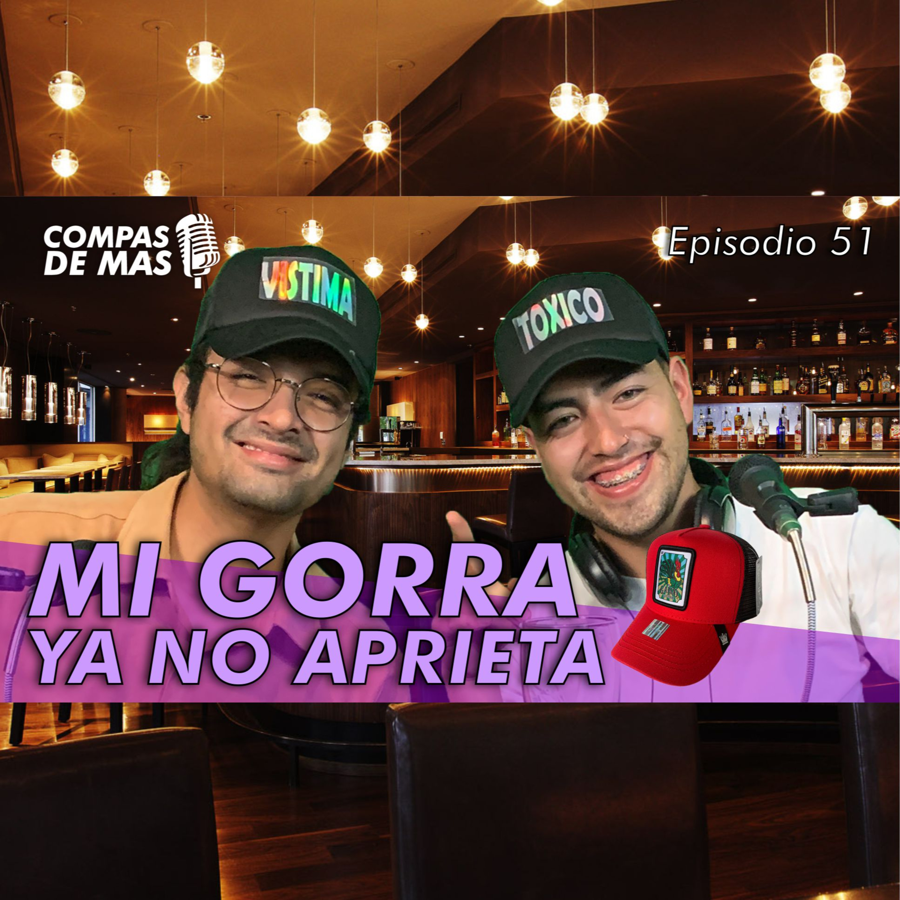 E:51 Mi gorra ya no aprieta | Compas de Más