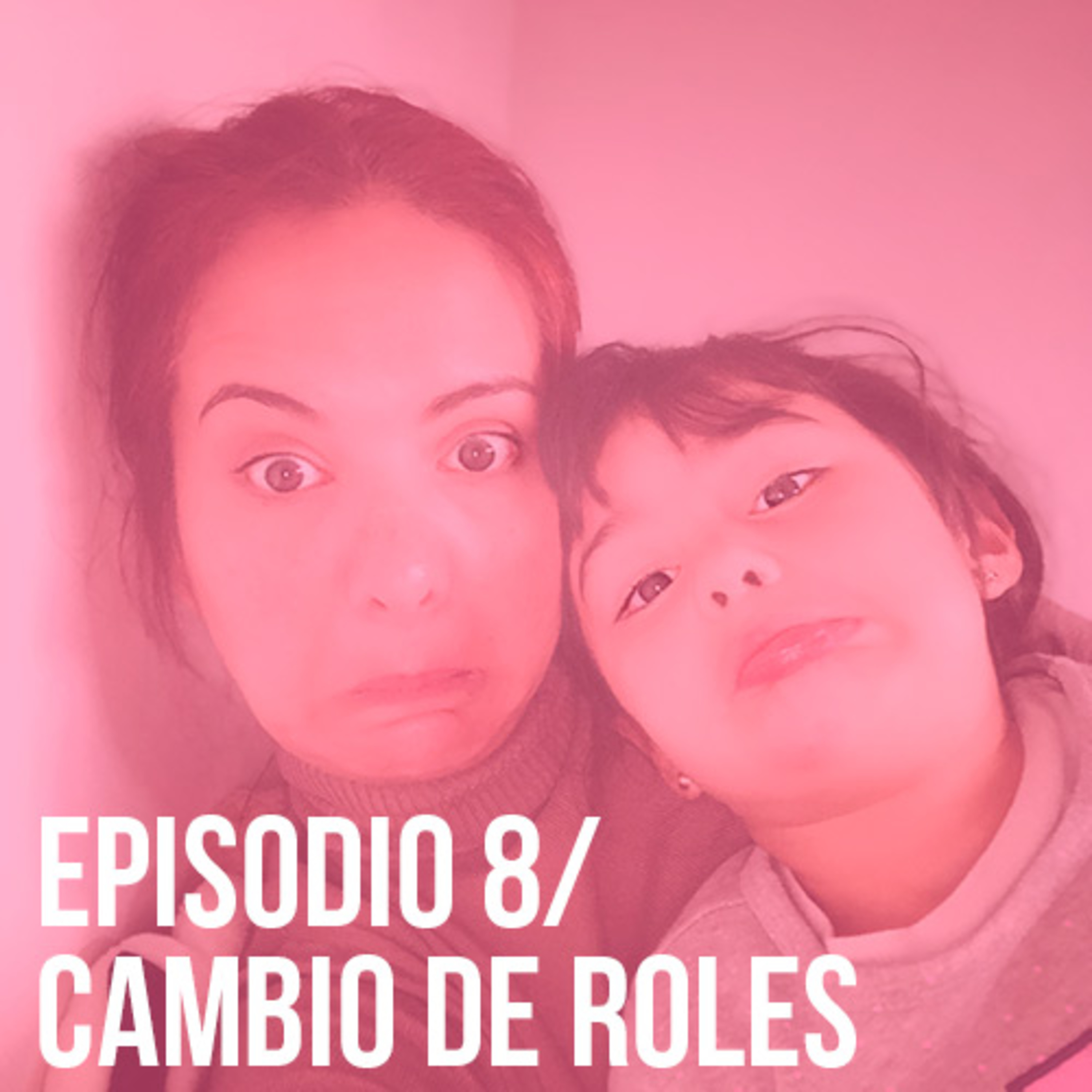 Episodio 8: cambio de roles