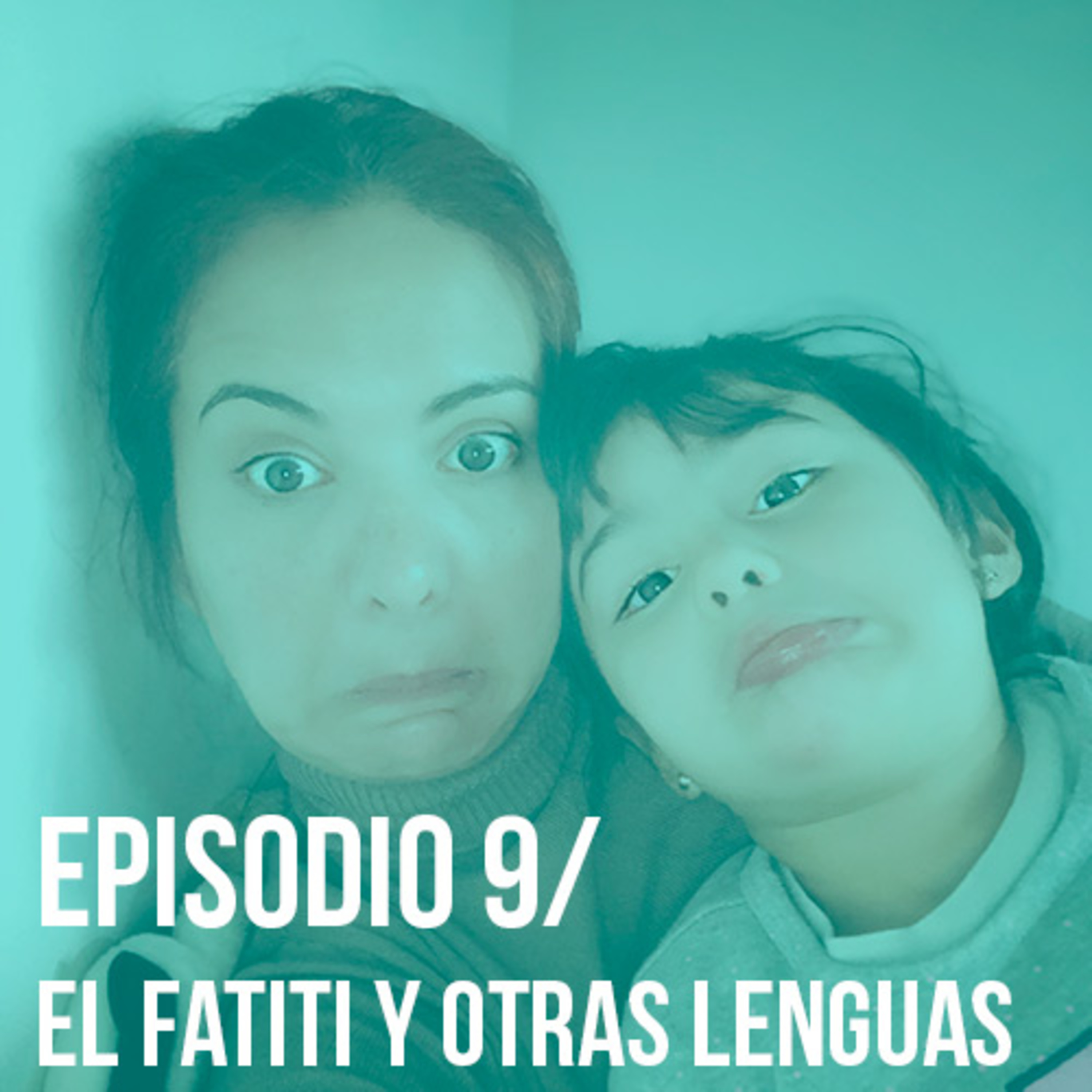 Episodio 9: el fatiti y otras lenguas