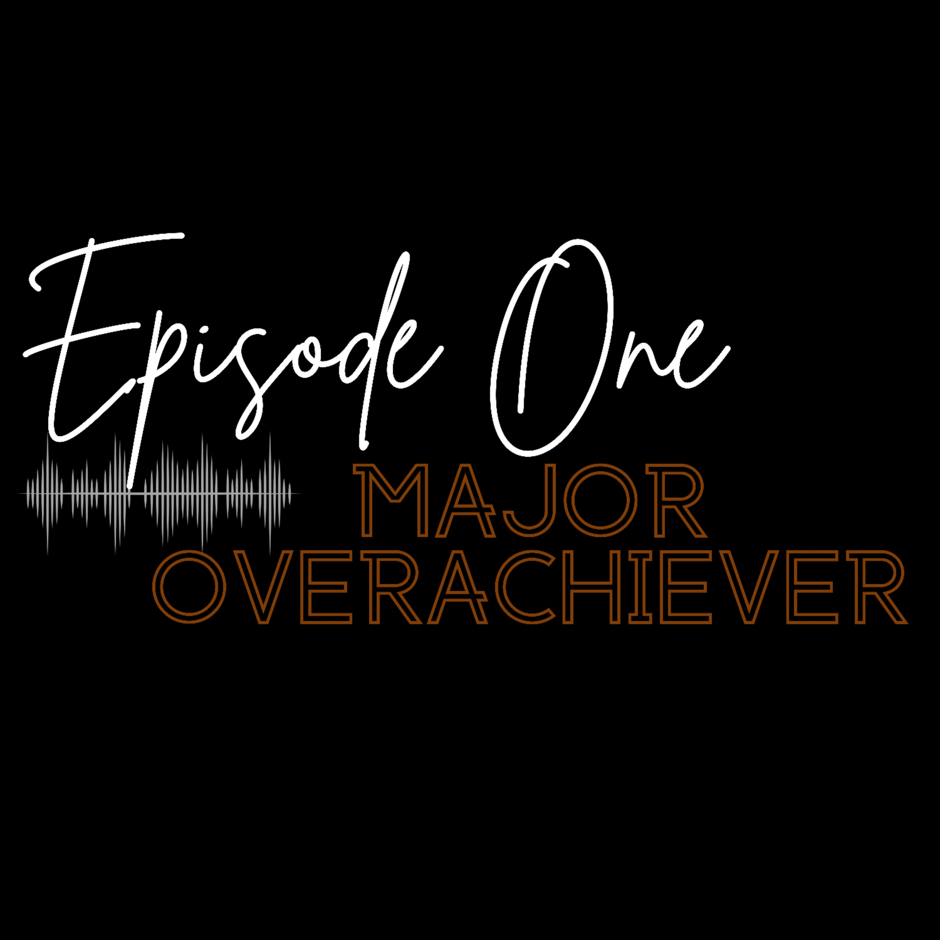 Ep. 1 Major Overachiever  episode artwork