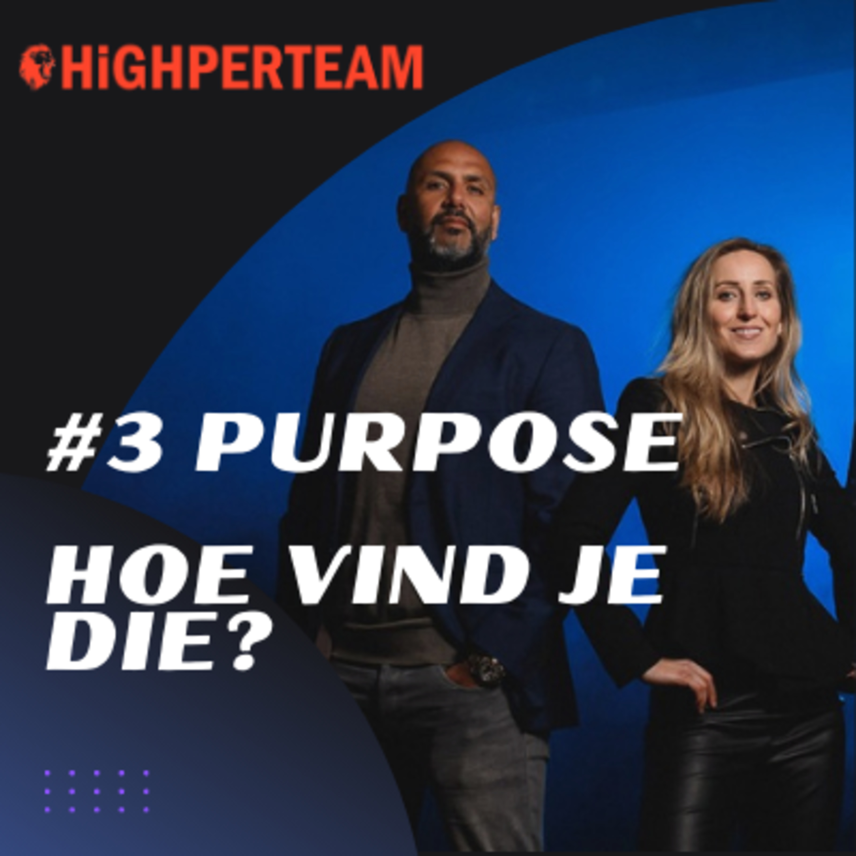 Highperteam Podcast - Upgrade naar Next Level Geluk, Performance en Succes