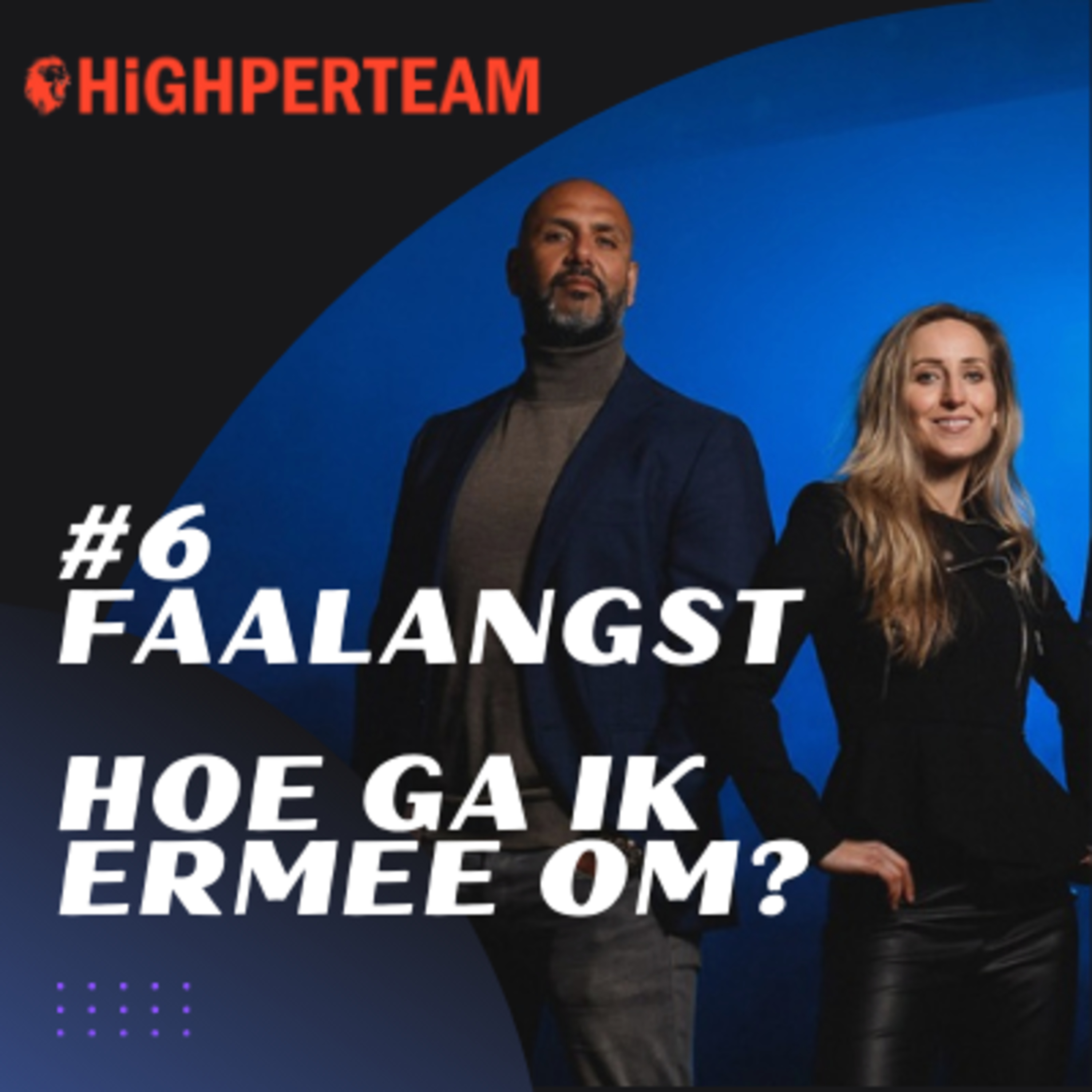 Highperteam Podcast - Upgrade naar Next Level Geluk, Performance en Succes