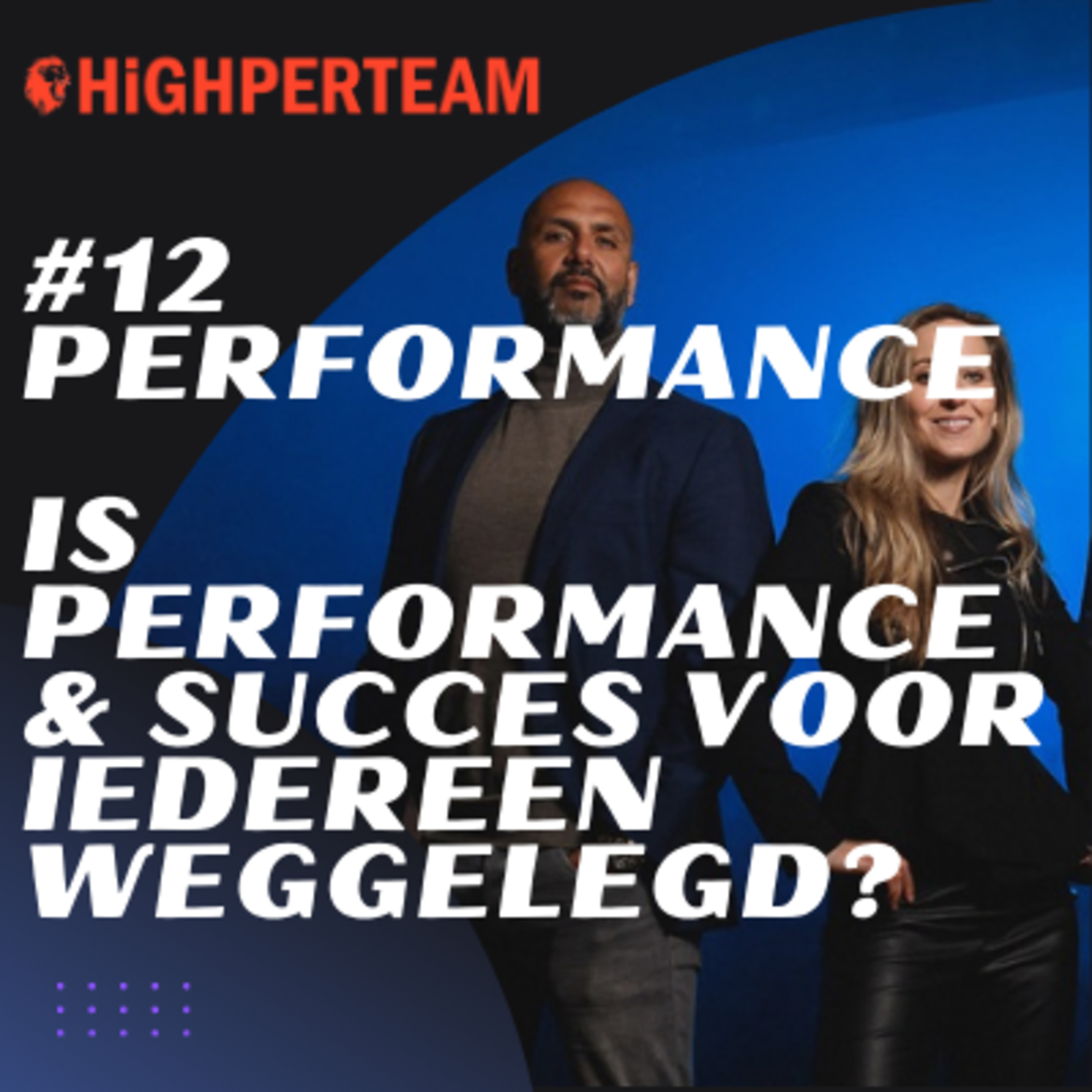 Highperteam Podcast - Upgrade naar Next Level Geluk, Performance en Succes