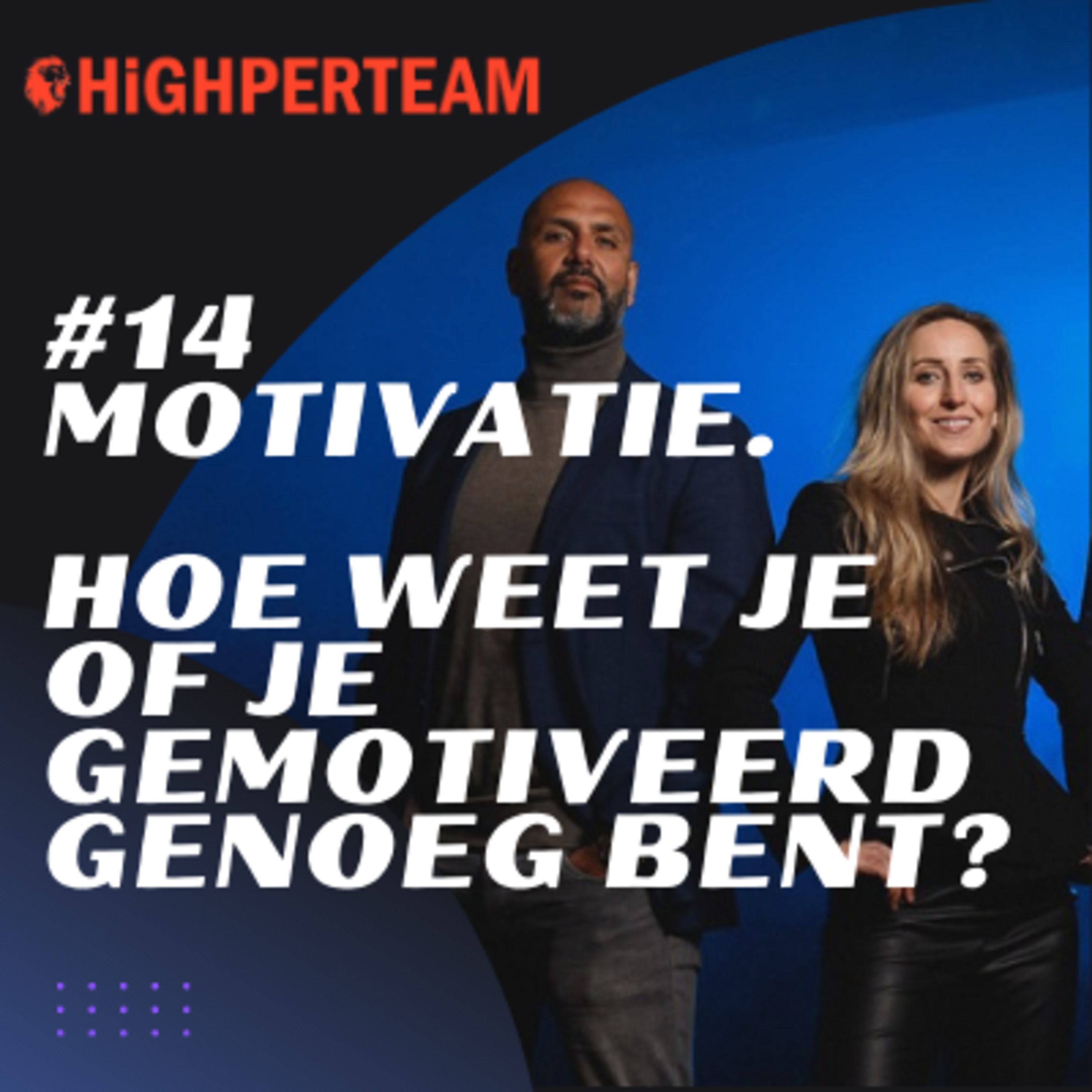Highperteam Podcast - Upgrade naar Next Level Geluk, Performance en Succes
