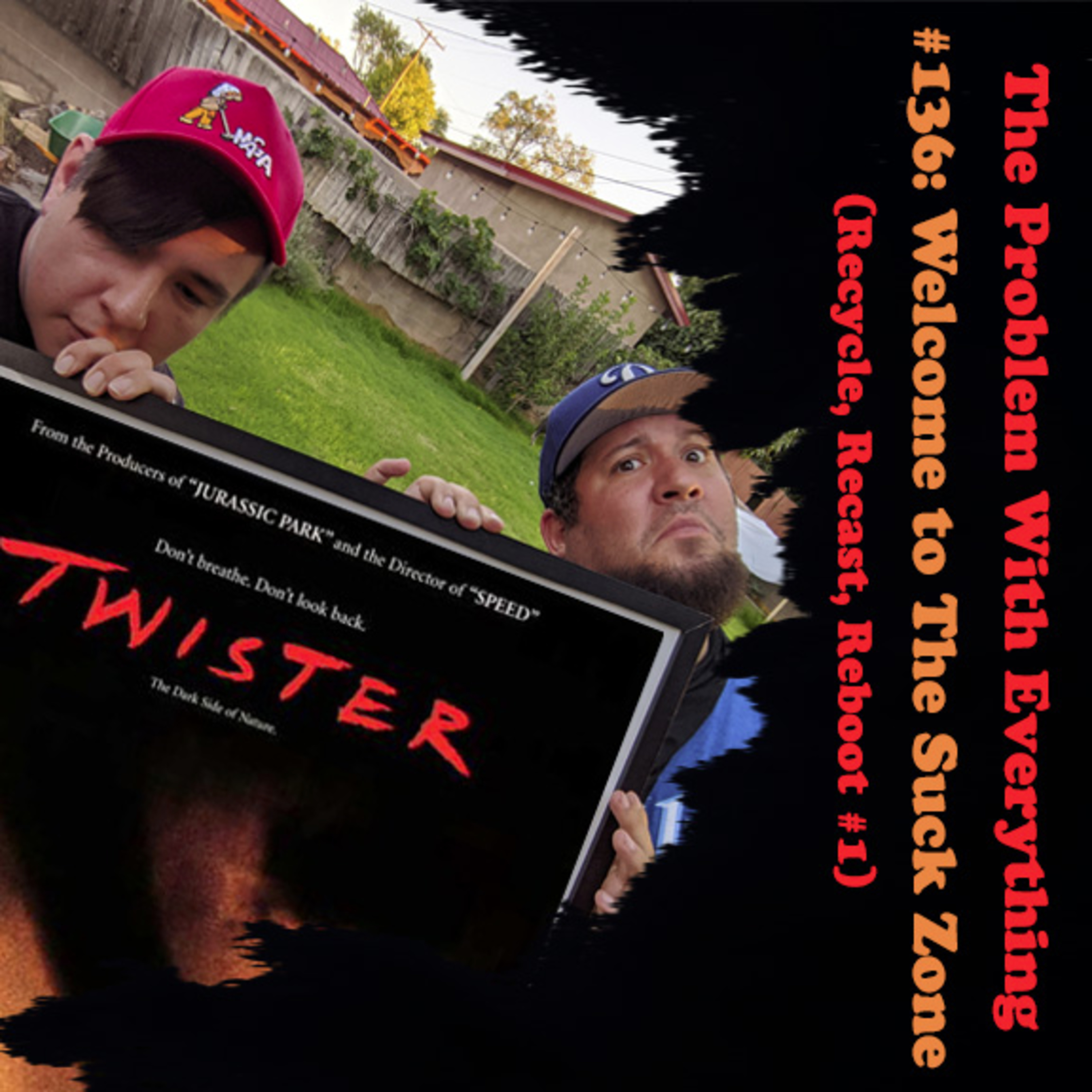 136 - Welcome to the Suck Zone (Recycle, Recast, Reboot #1: Twister) episode artwork