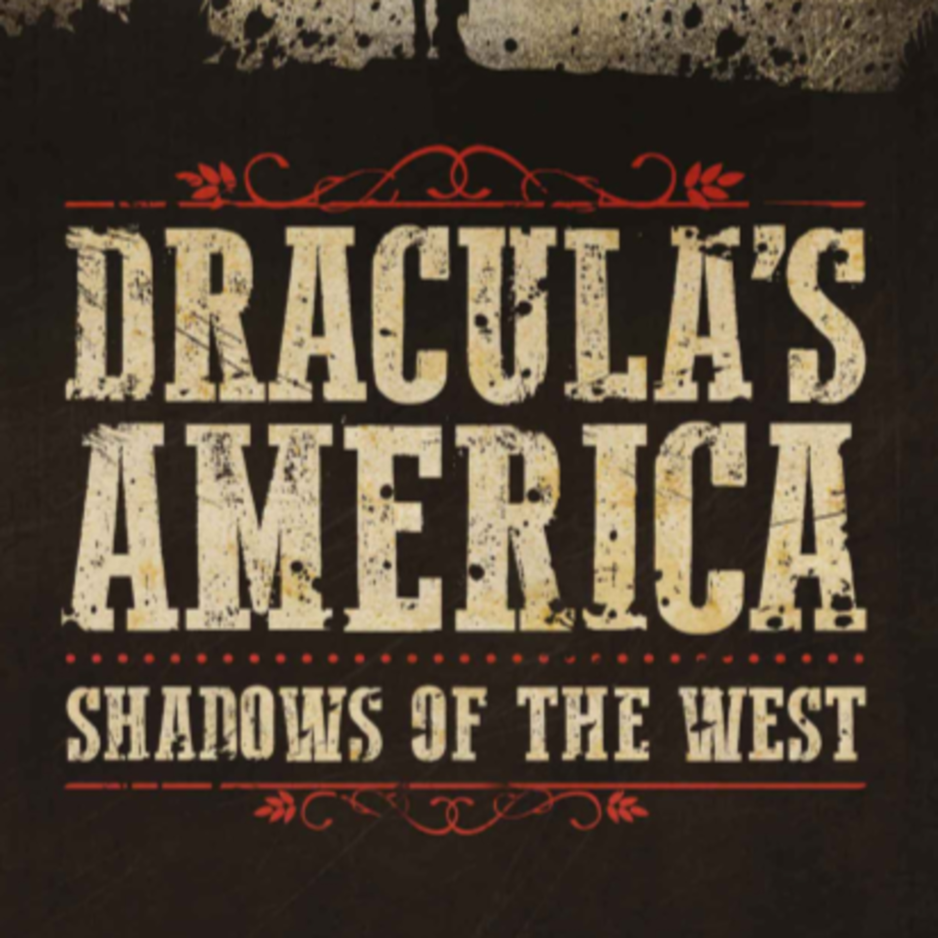 7 - Dracula's America: Shadows of the West