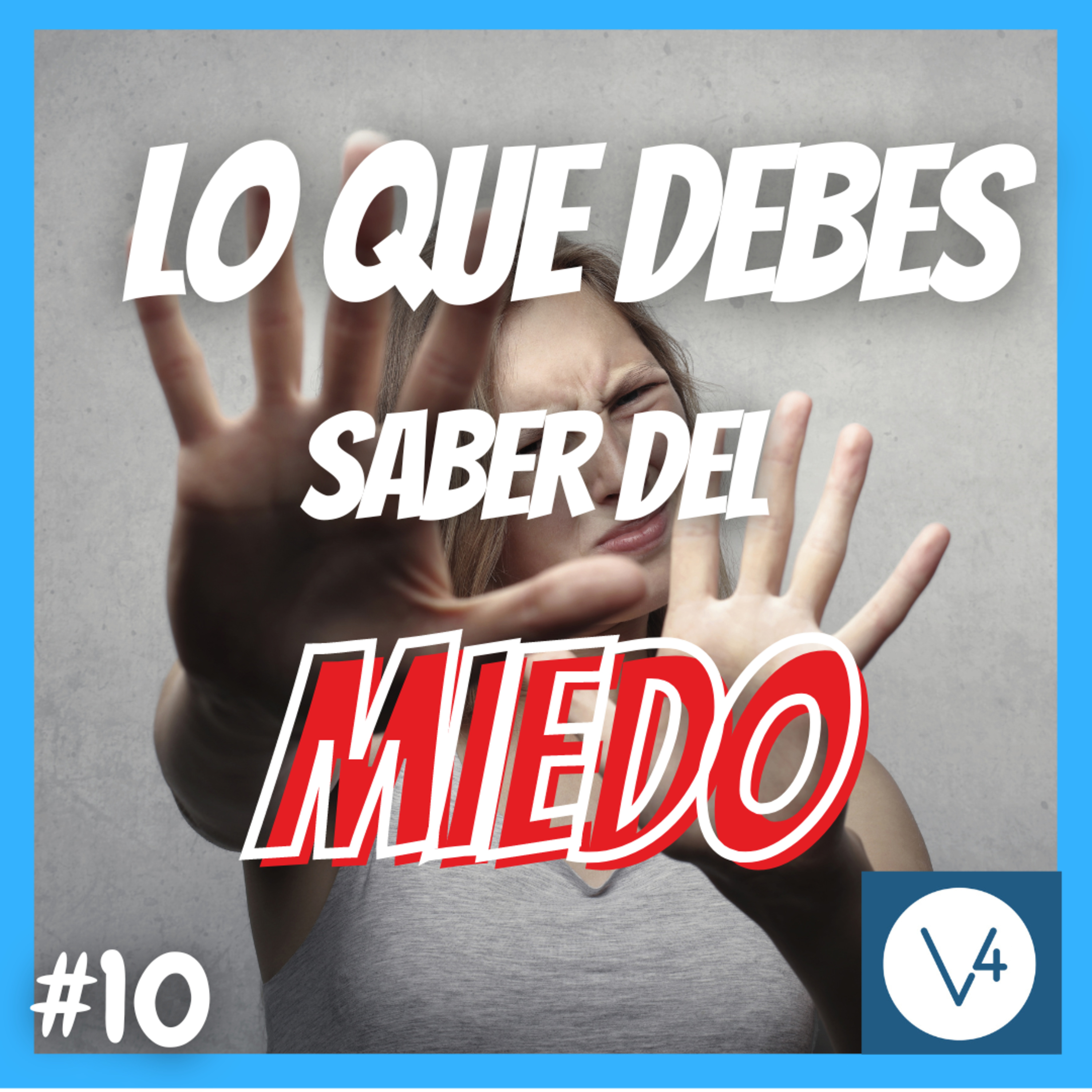 ¿Qué es el MIEDO y cómo AFRONTARLO? | V a la Cuarta #10 episode artwork