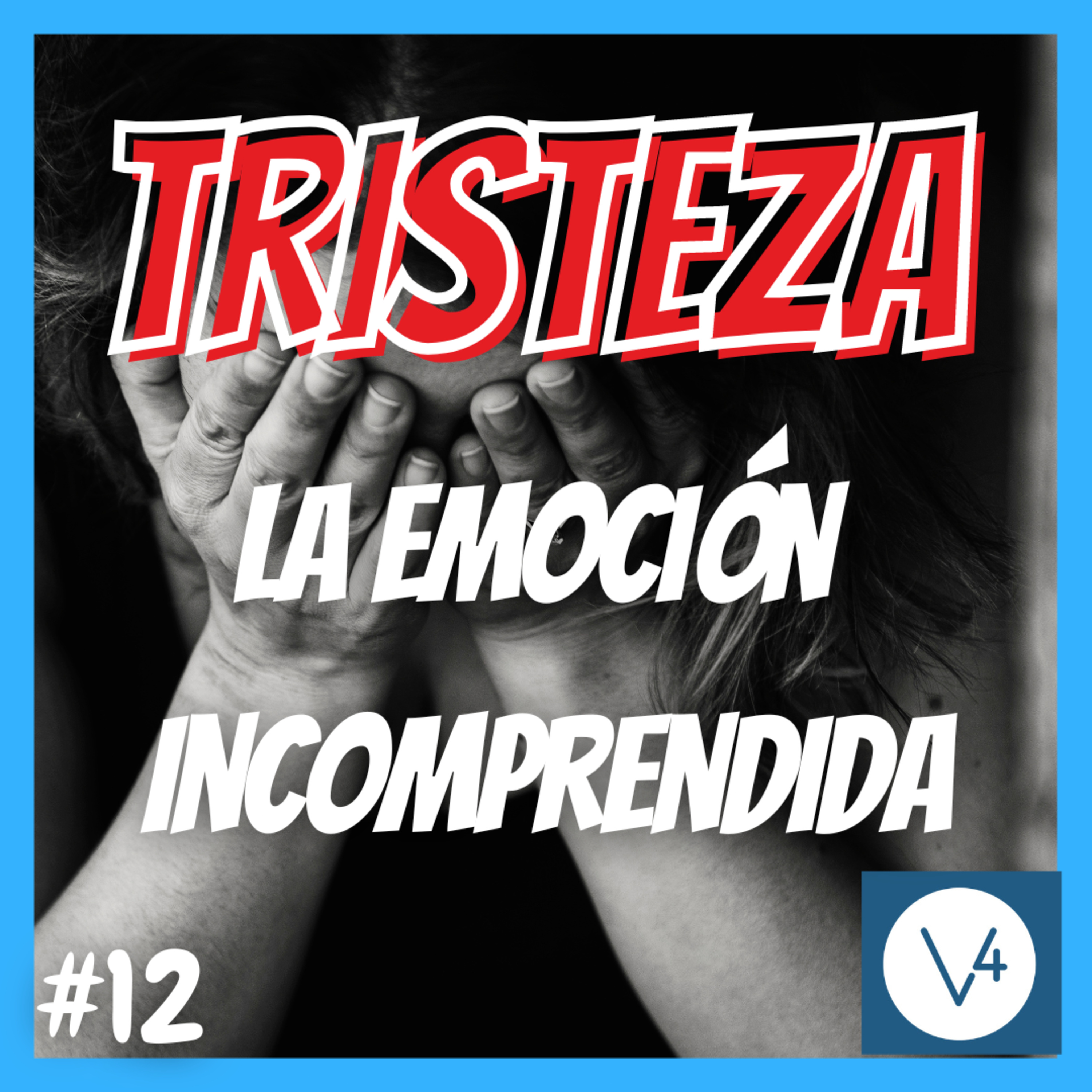 ¿Qué es la TRISTEZA y cómo GESTIONARLA? | V a la Cuarta #12