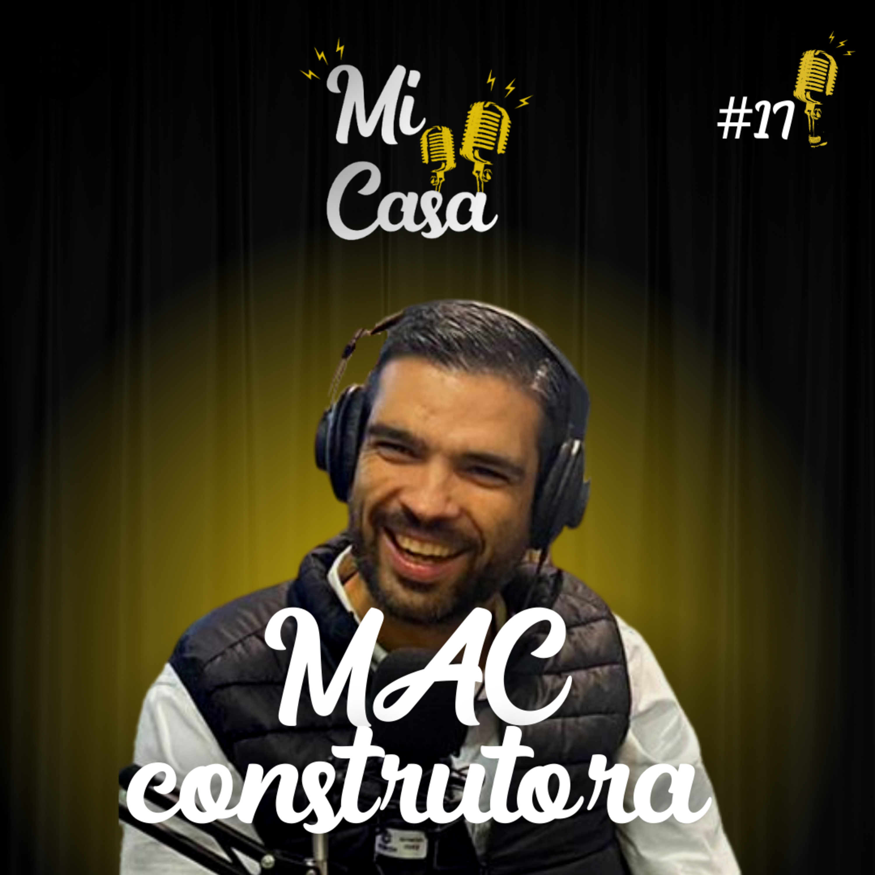 Mi Casa 17 | STUDIOS DE LUXO, CASAS INTELIGENTES E OUTRAS INOVAÇÕES no mercado imobiliário pós pandemia com a MAC CONSTRUTORA episode artwork