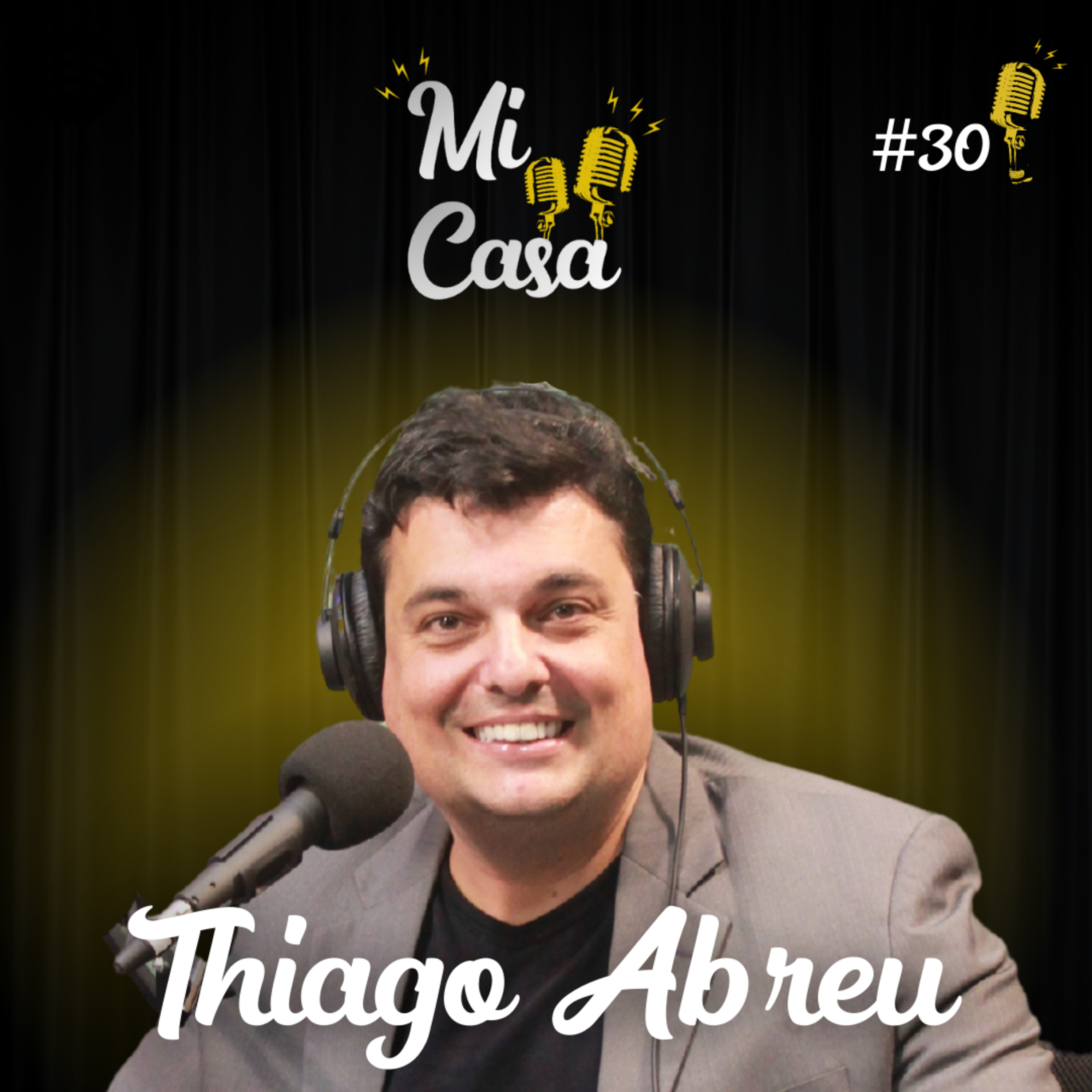 Mi Casa 30 | COMO FICAR MILIONÁRIO construindo casas de ALTO PADRÃO com o TUBARÃO THIAGO ABREU | Abreu Reis Construtora  episode artwork