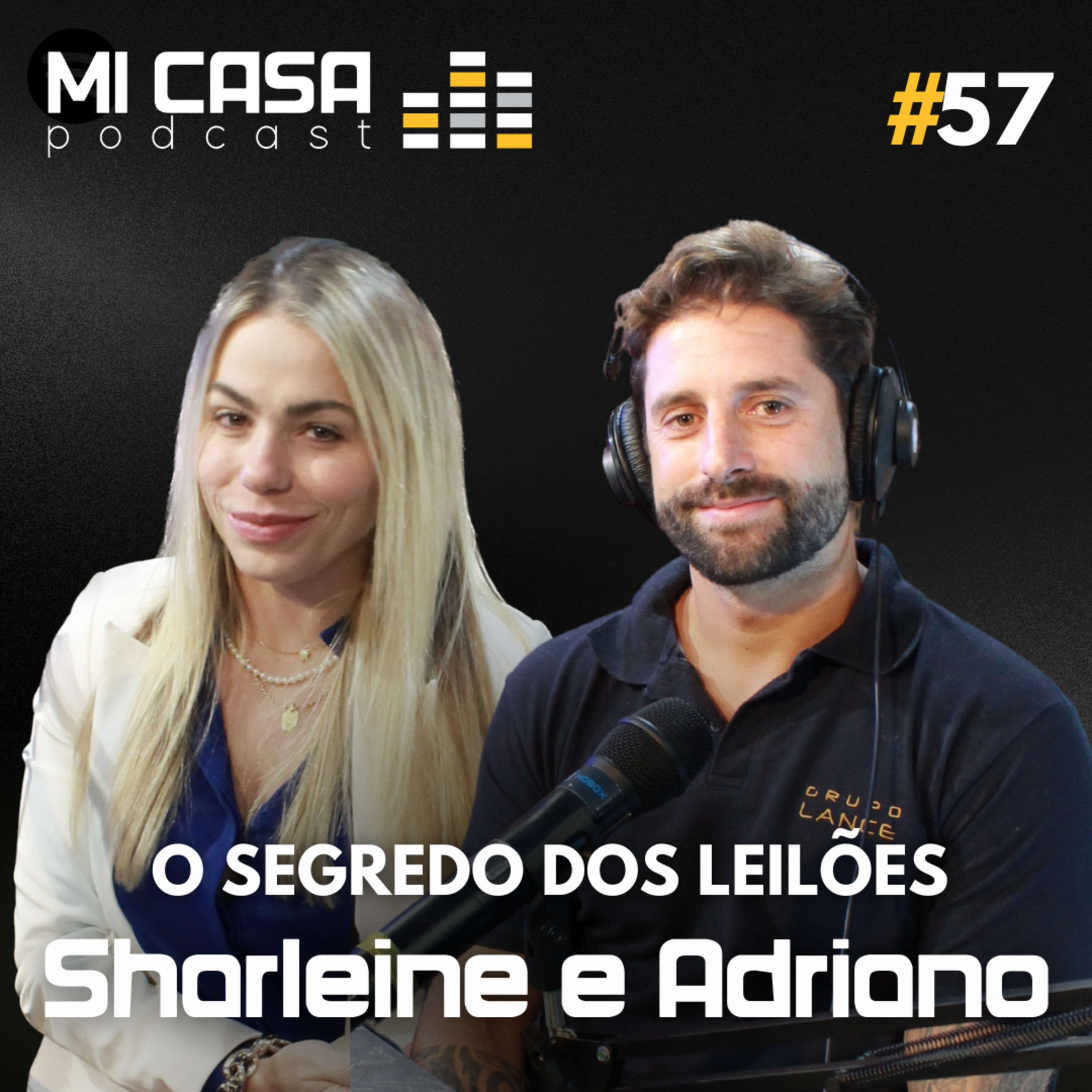 Mi Casa 57 | Os segredos dos leilões de Imóveis com Sharleine Teixeira e Adriano do Grupo Lance episode artwork