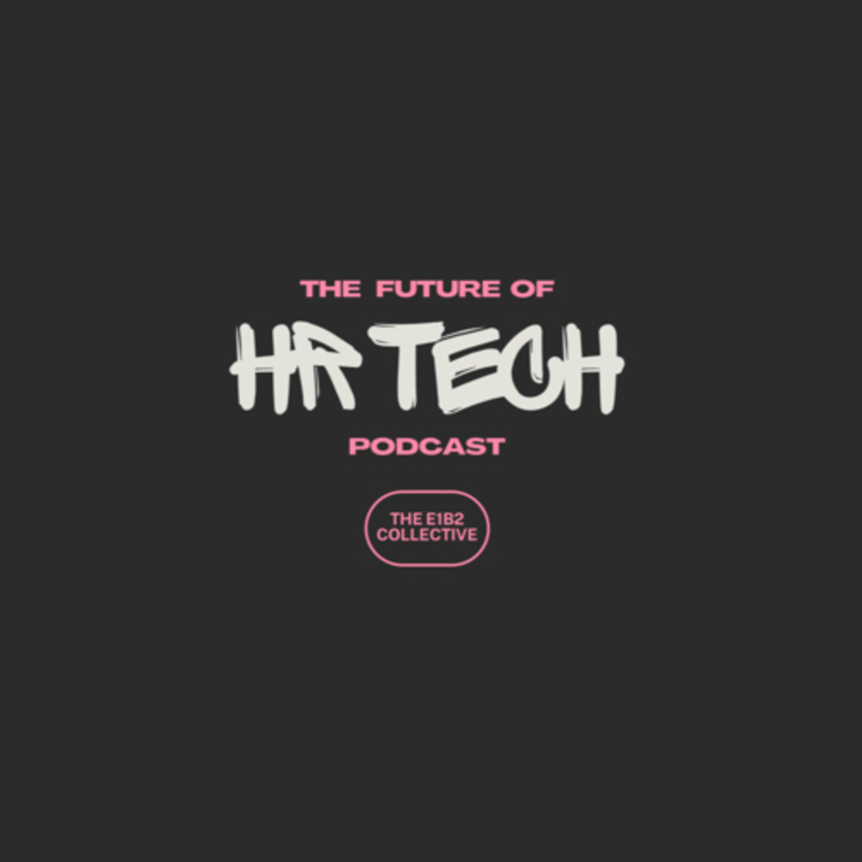 The Future of HR Tech 005 (Understanding CHRO’s) episode artwork