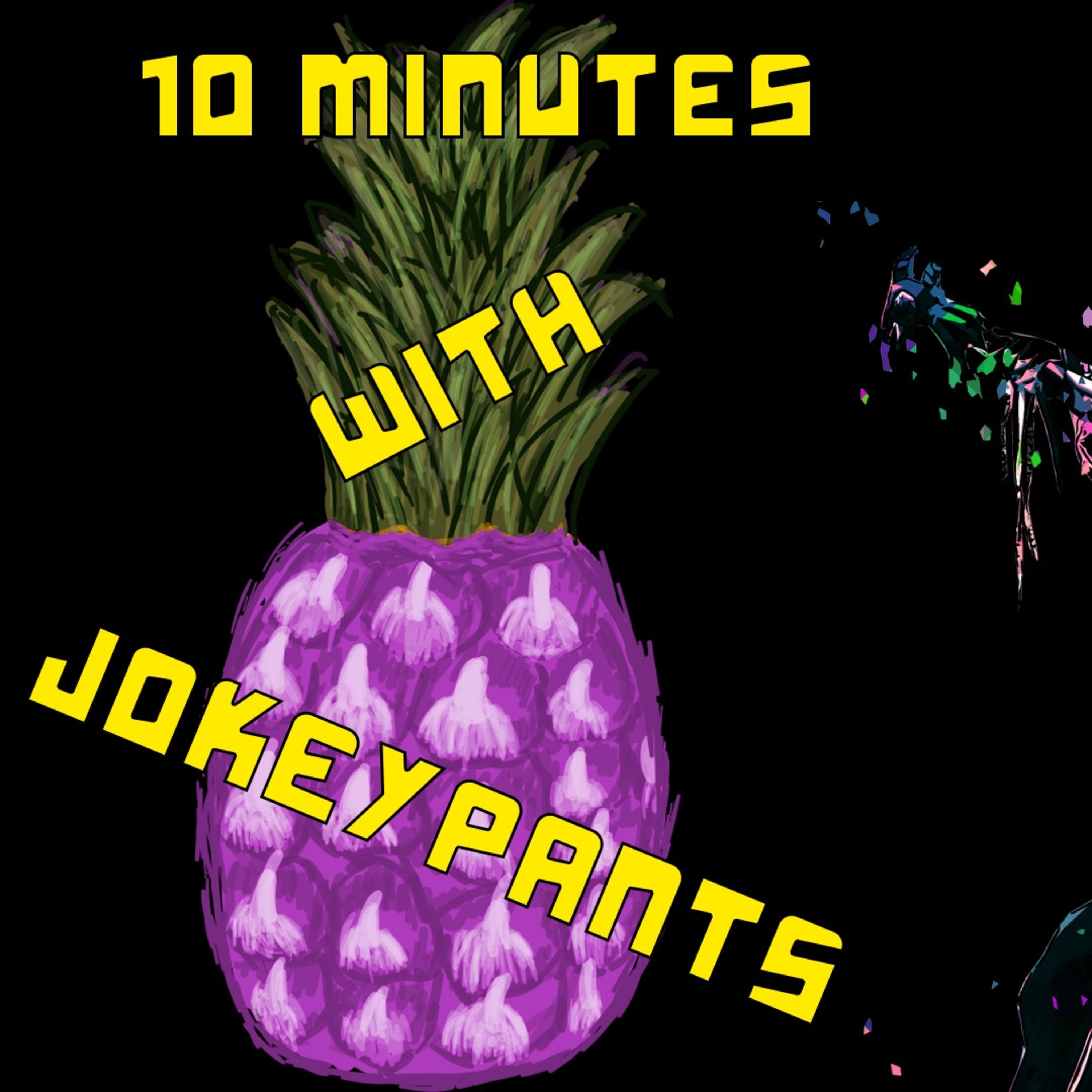 10 Minutes With JokeyPants- J- DAY (We shouldn't be left alone) episode artwork
