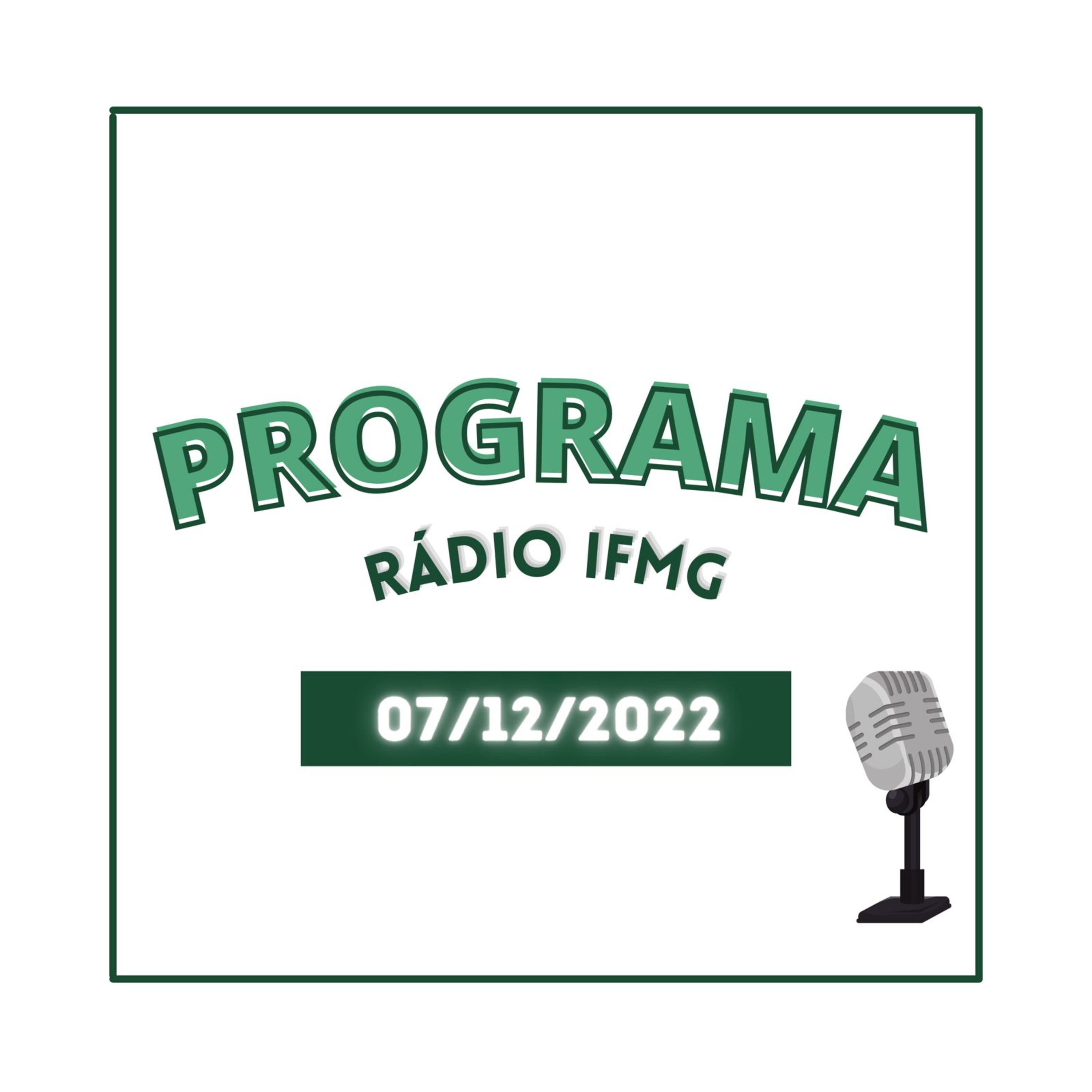 Programa Rádio IFMG - 07/12/2022 episode artwork