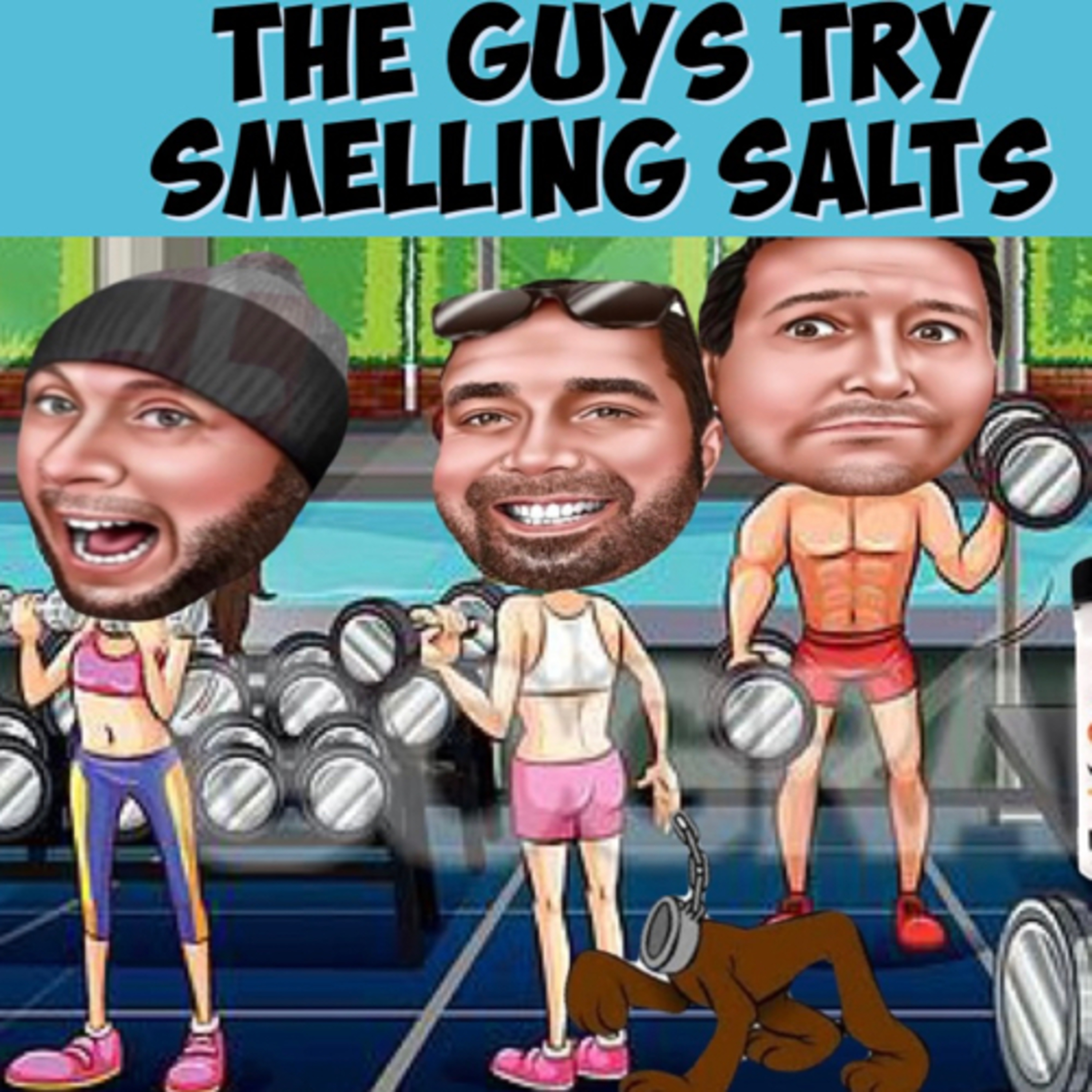 The Guys Try Smelling Salts episode artwork