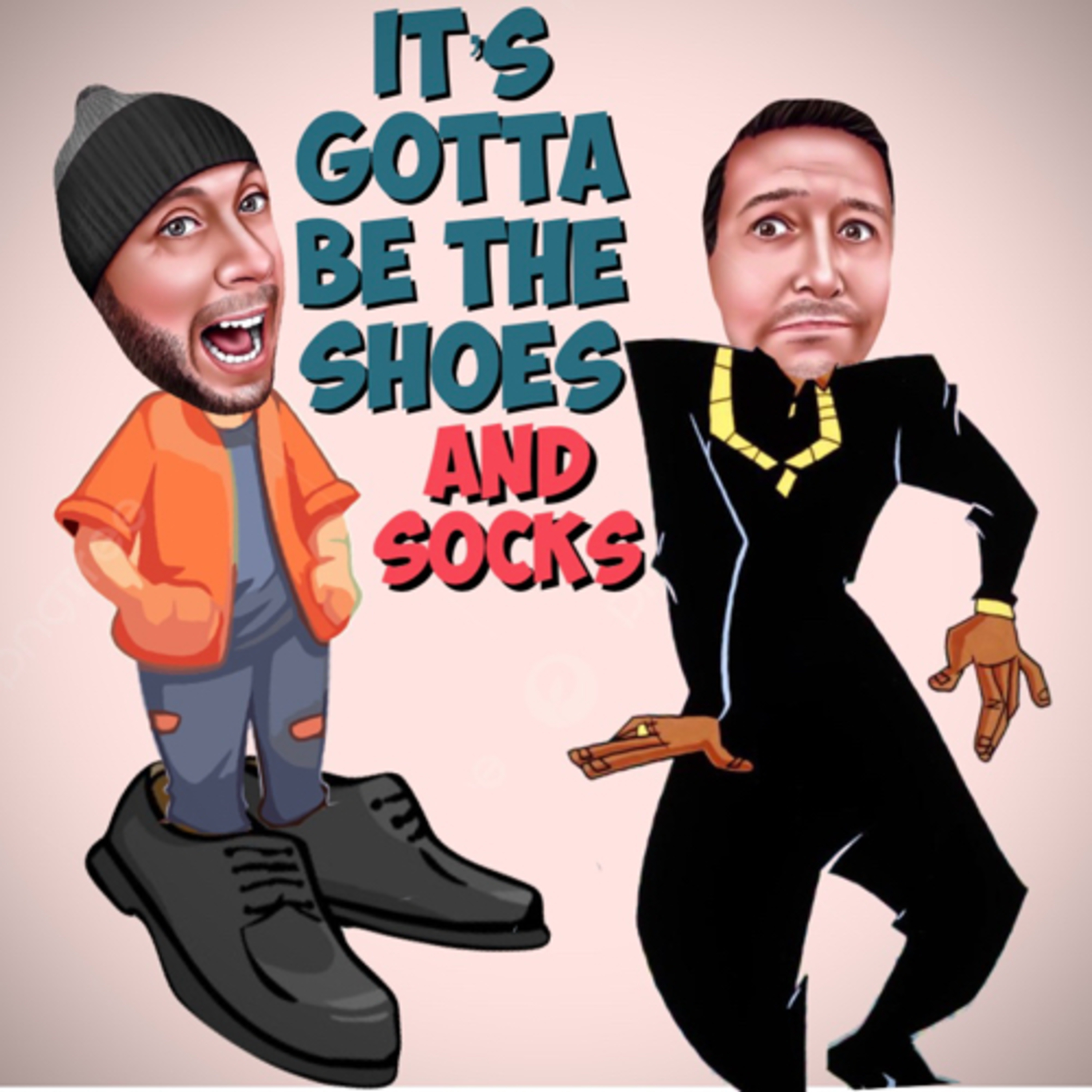 It’s Gotta Be The Shoes ! (and socks) episode artwork