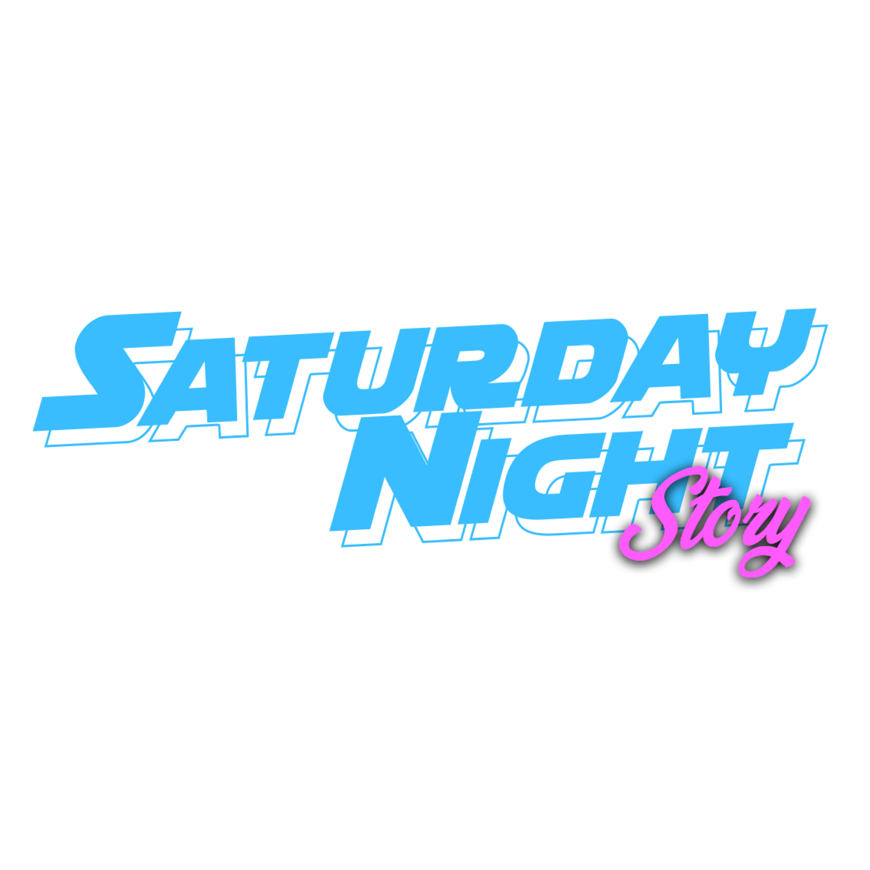 Saturday Night story