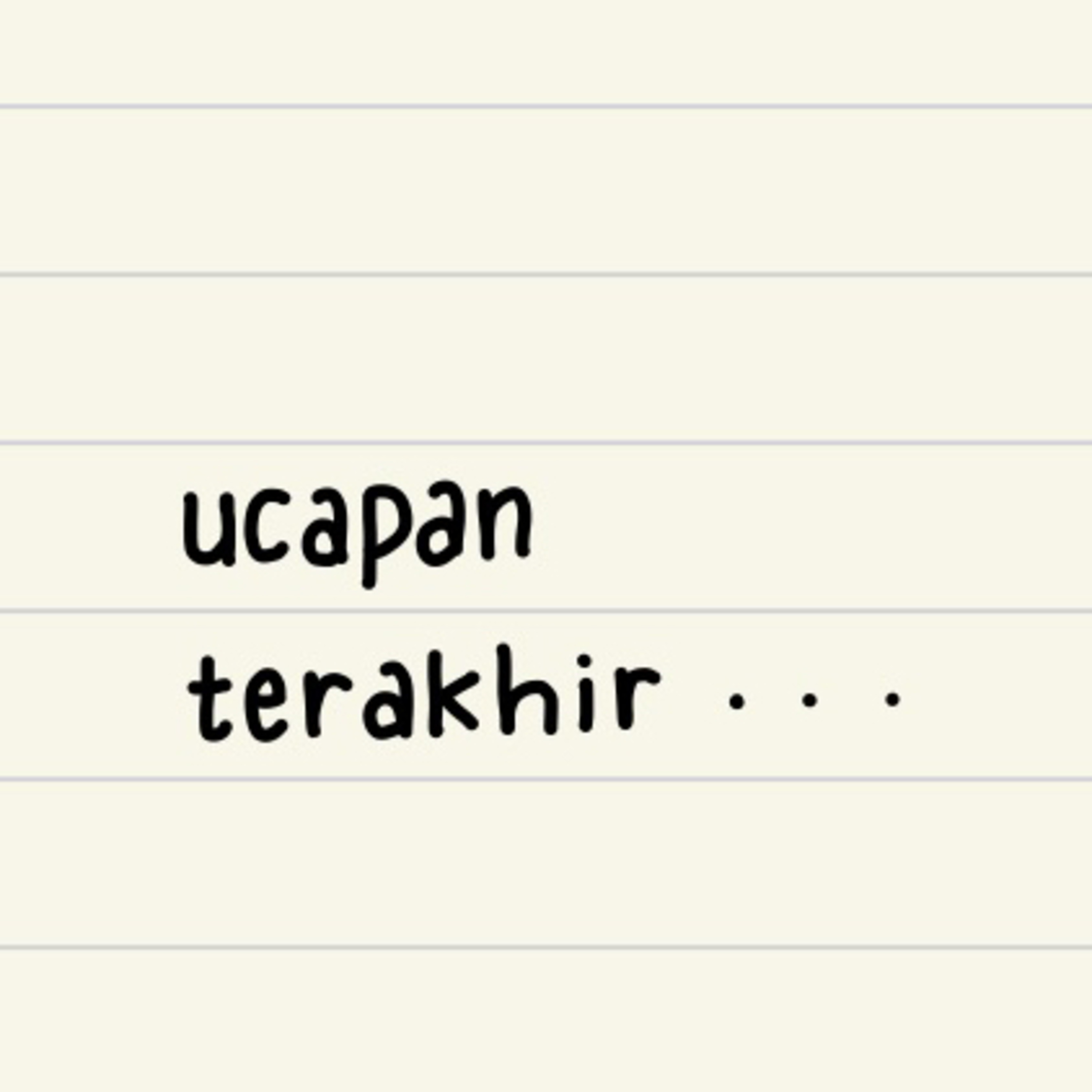 ucapan terakhir episode artwork