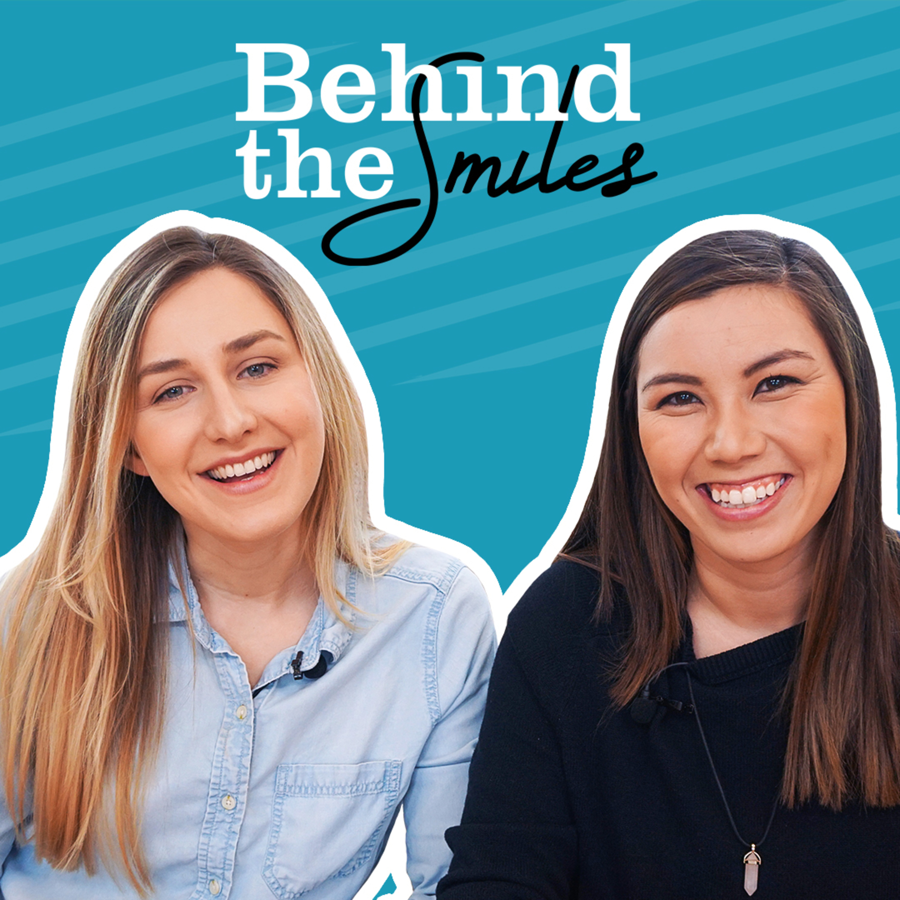 Introducing Our New Podcast: Behind the Smiles