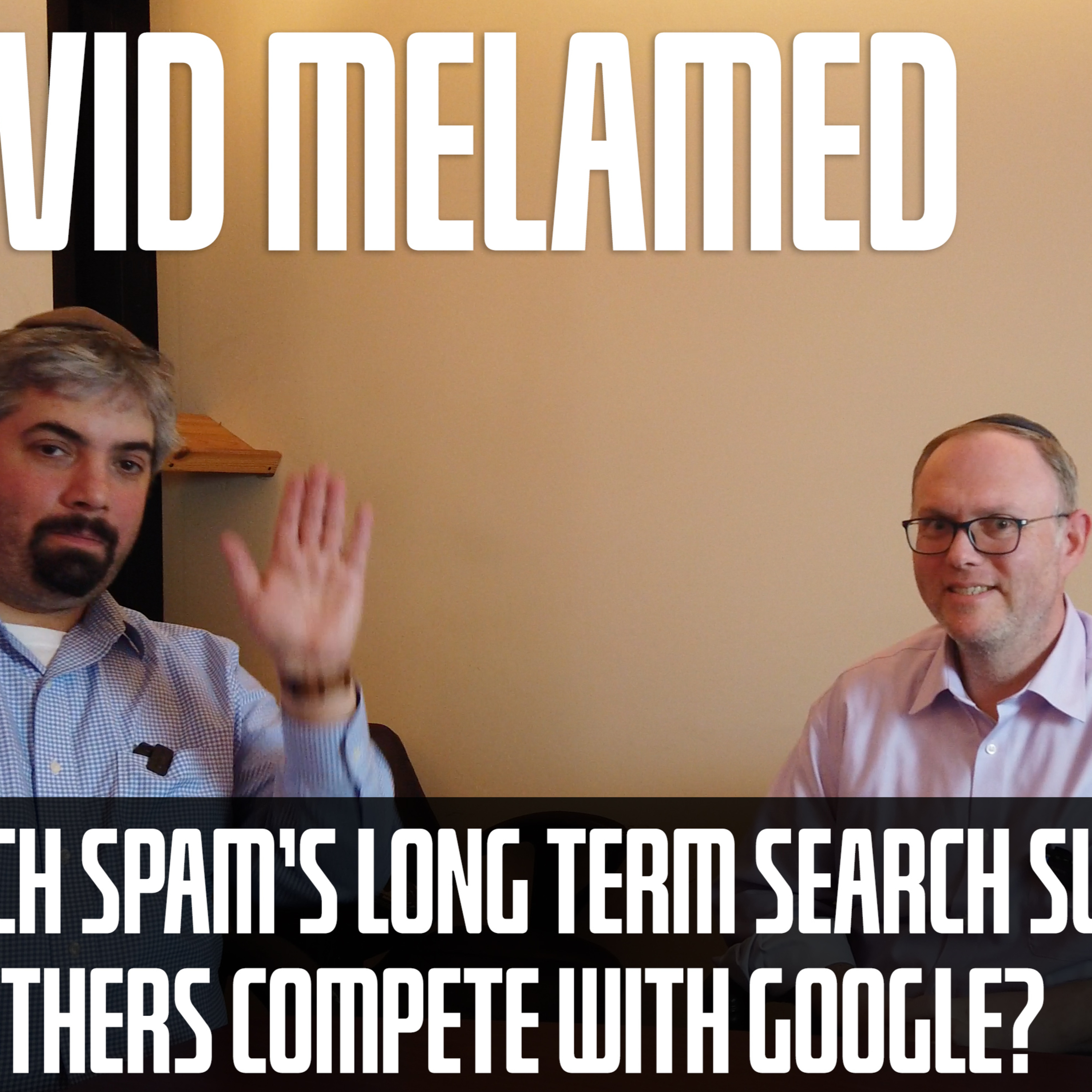 David Melamed On Search Spam's Long Term Search Success & Can Others Compete With Google episode artwork