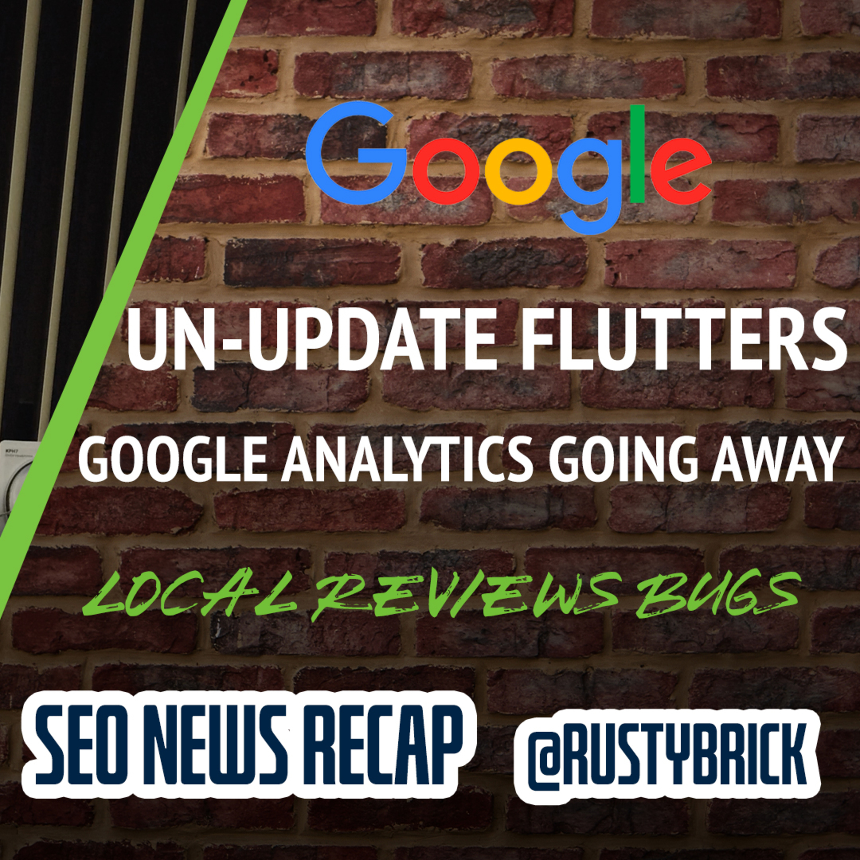 Google Algorithm Weirdness, Google Analytics 3 Going Away, Google Local Review Bugs & More episode artwork