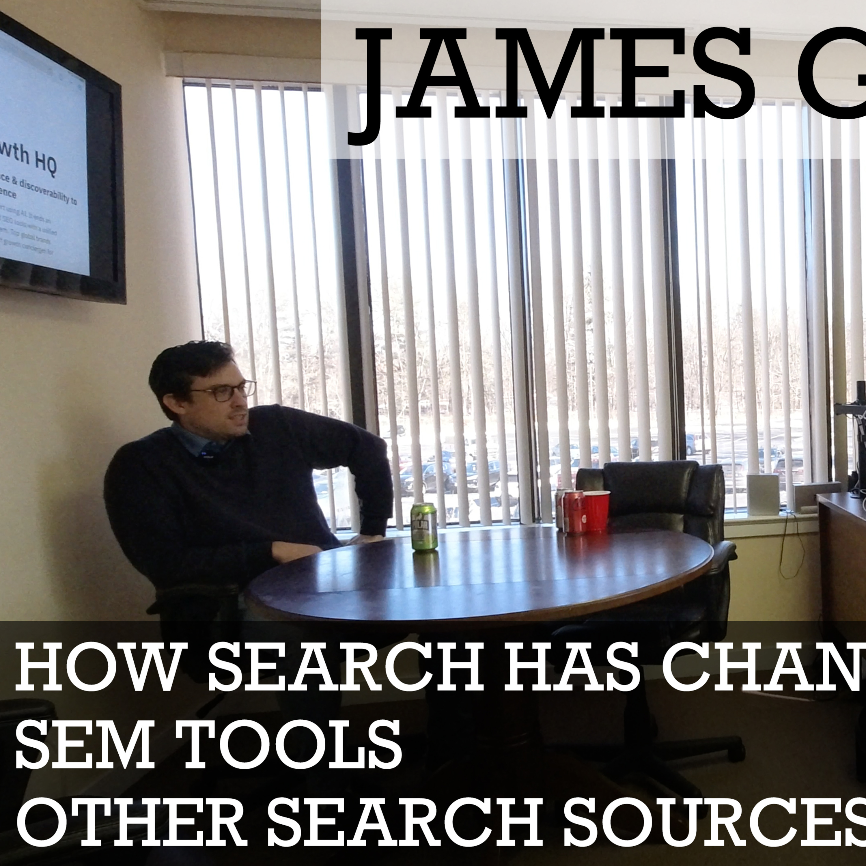 James Gibbons On How Search Has Changed, SEM Tools & Other Search Sources Of Traffic episode artwork