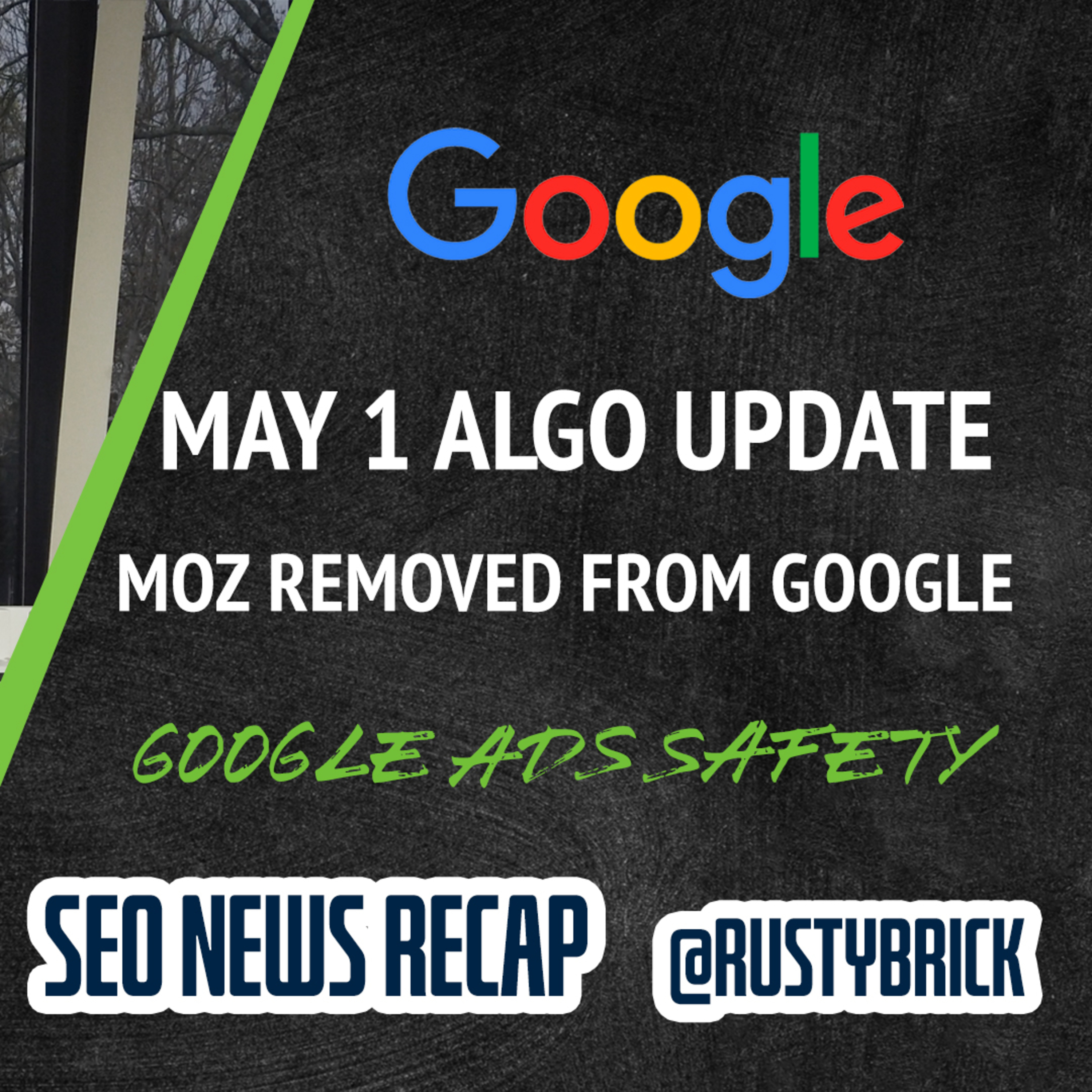 Google May 1st Algorithm Update, Moz Removed From Google Search, Google Ads Safety Report, New In Microsoft Advertising & More episode artwork