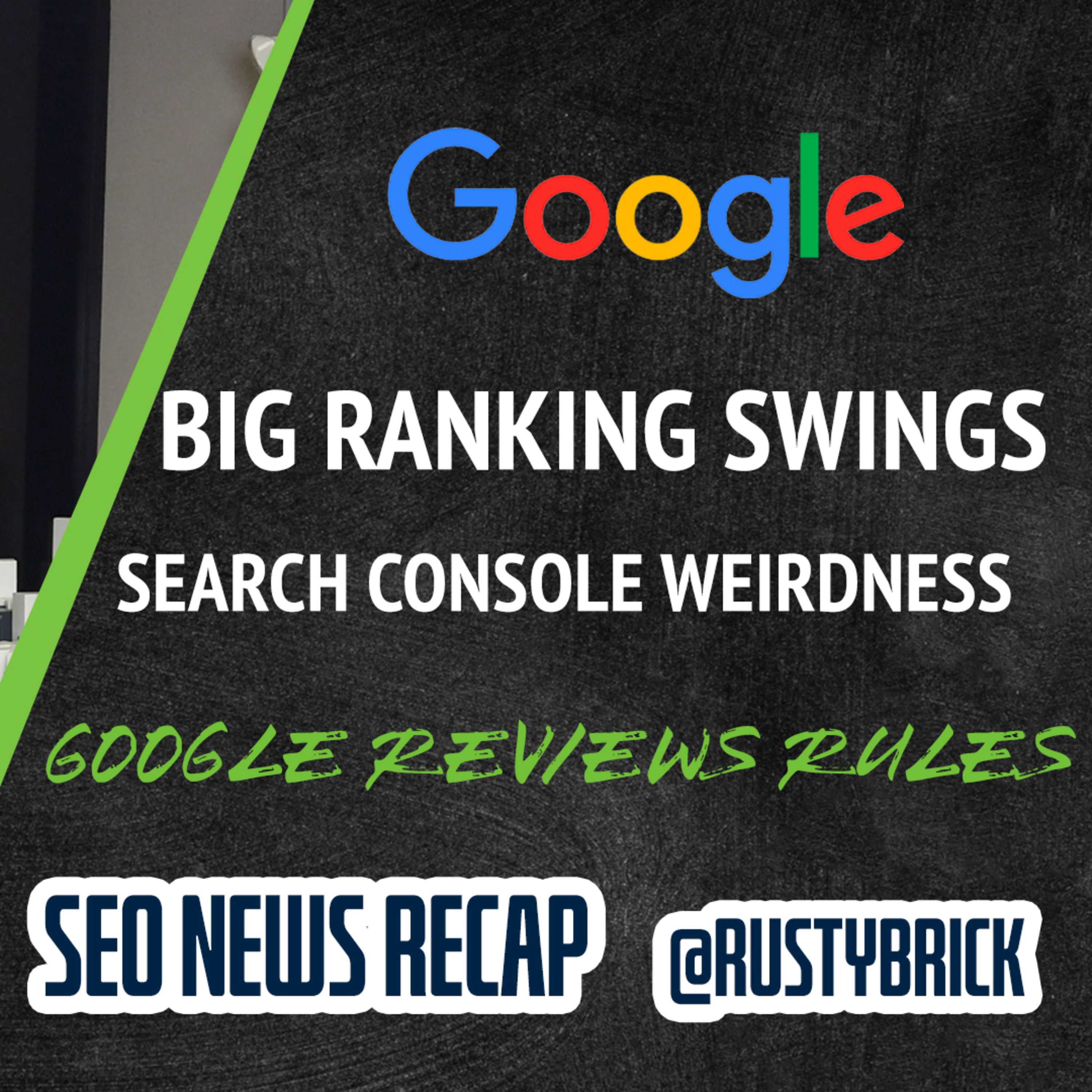 Google Algorithmic Swings, Search Console Weirdness, Google Reviews Guidelines, Google Ads & More episode artwork