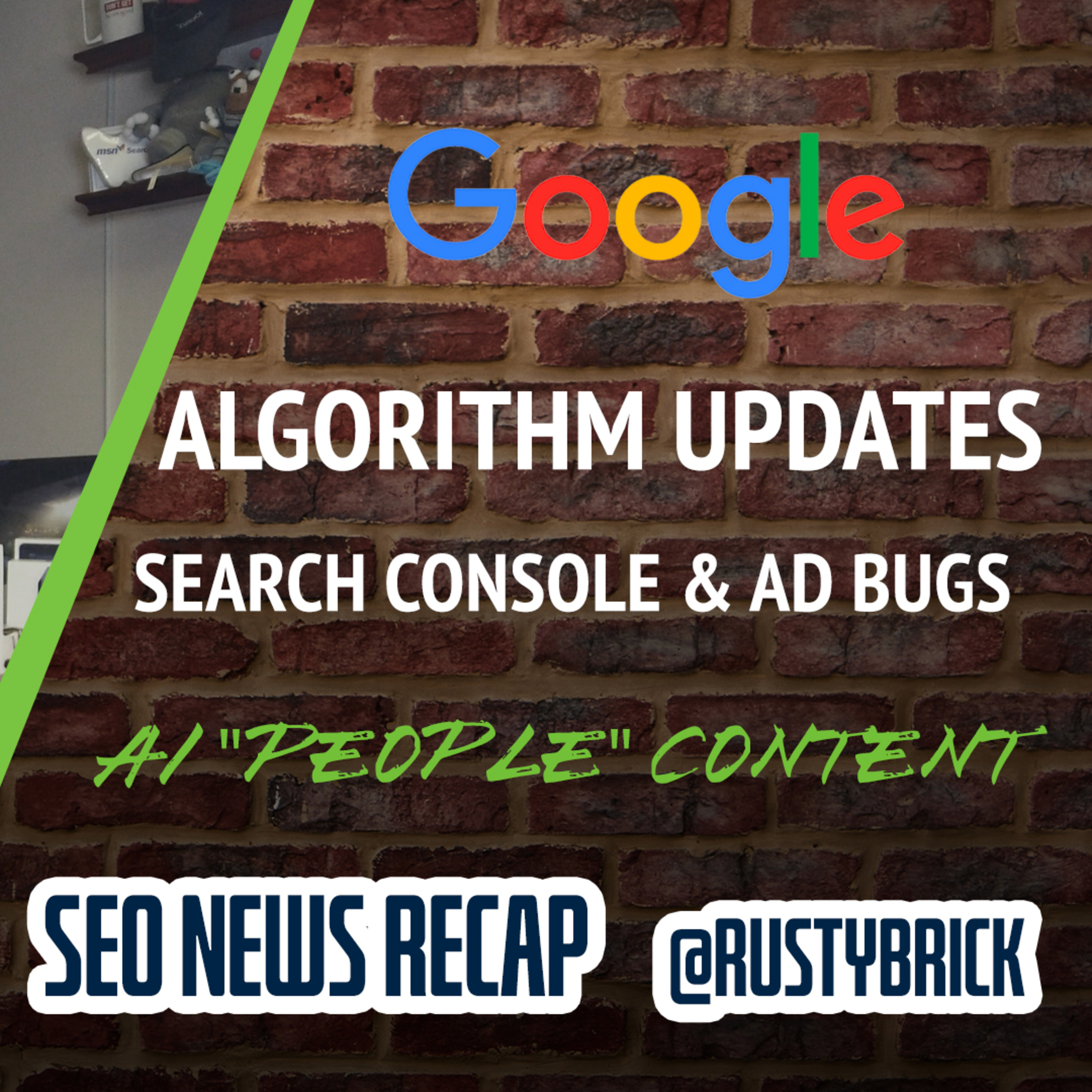 Google Algorithm Update Maybe, Search Console Bugs & Mess, Google On AI Content, Google Ads Gets Buggy & More episode artwork