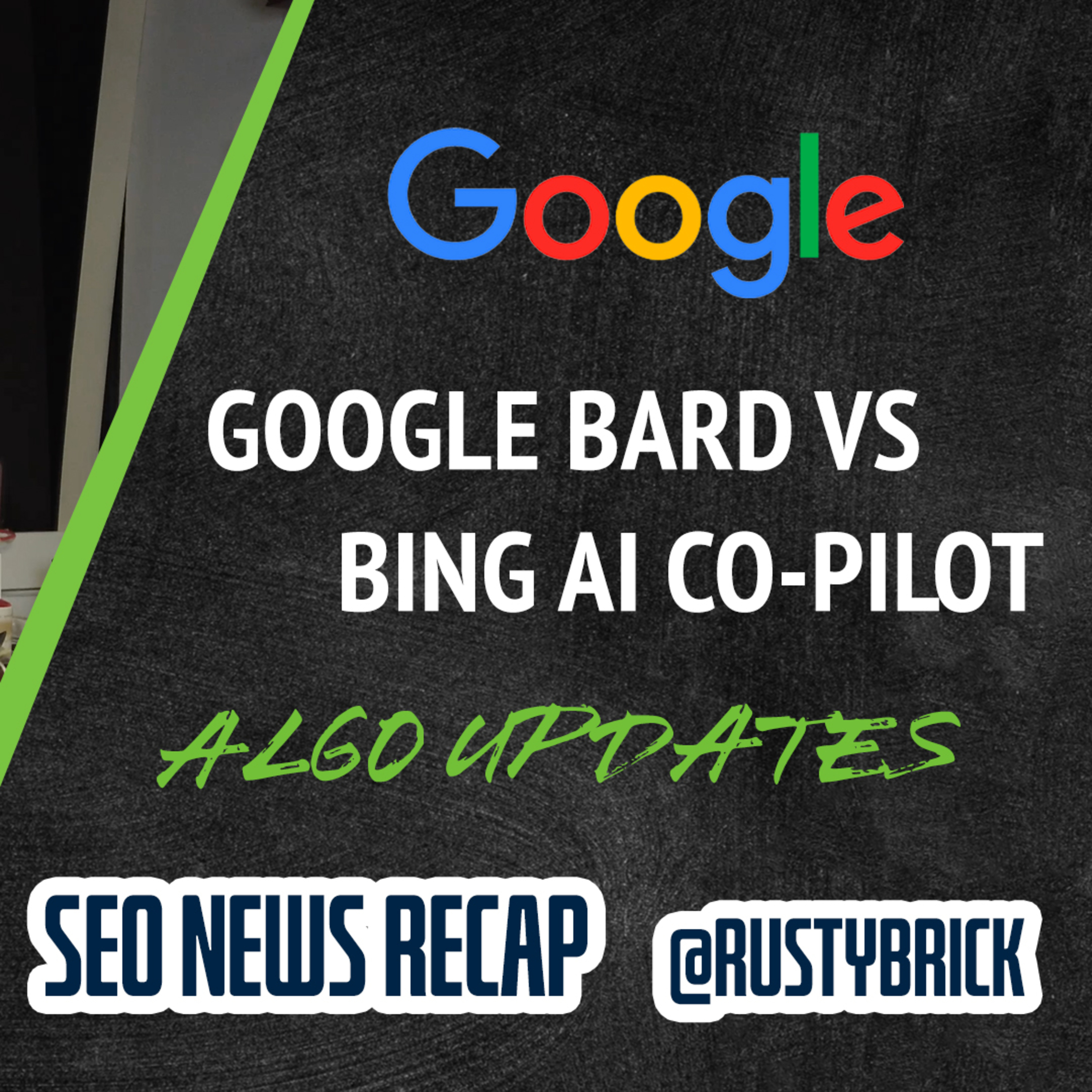 Google Bard, AI Powered Bing Search, Google On AI Content, Two Google Algorithm Updates & More episode artwork
