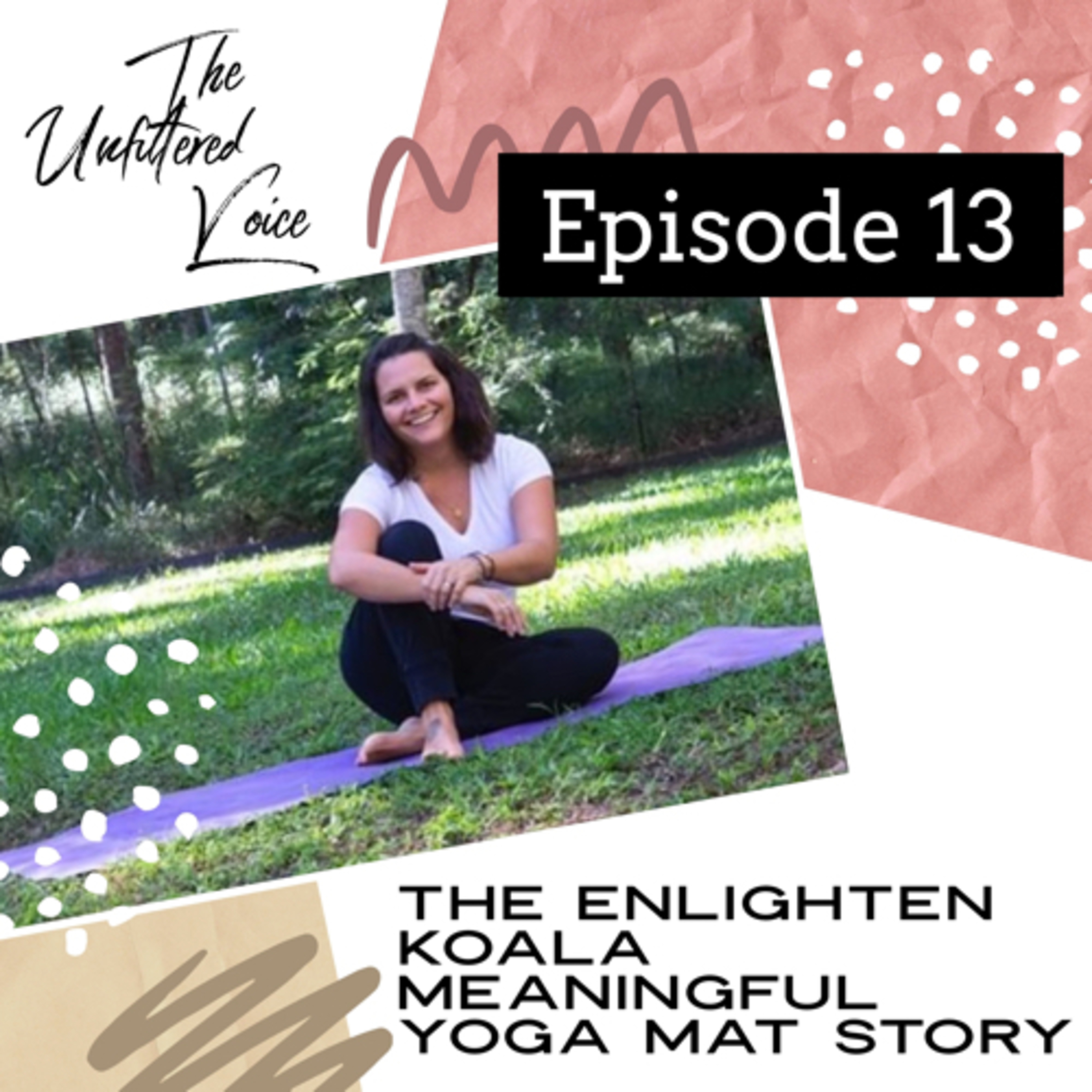 Episode 13 - The Enlightened Koala Meaningful Yoga Mats